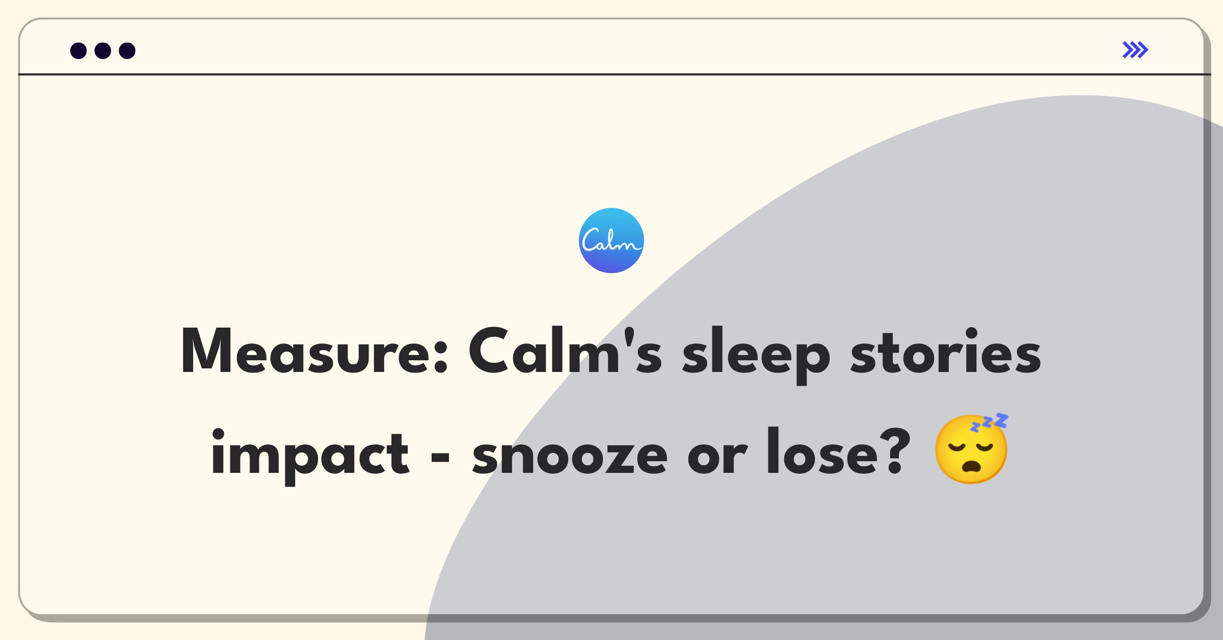 Product Management Analytics Question: Defining success metrics for Calm's sleep stories feature