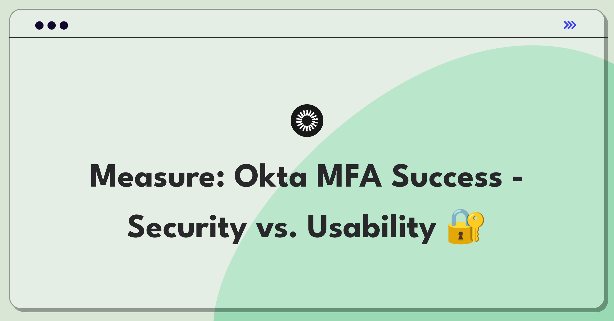 Product Management Analytics Question: Defining success metrics for Okta's multi-factor authentication service