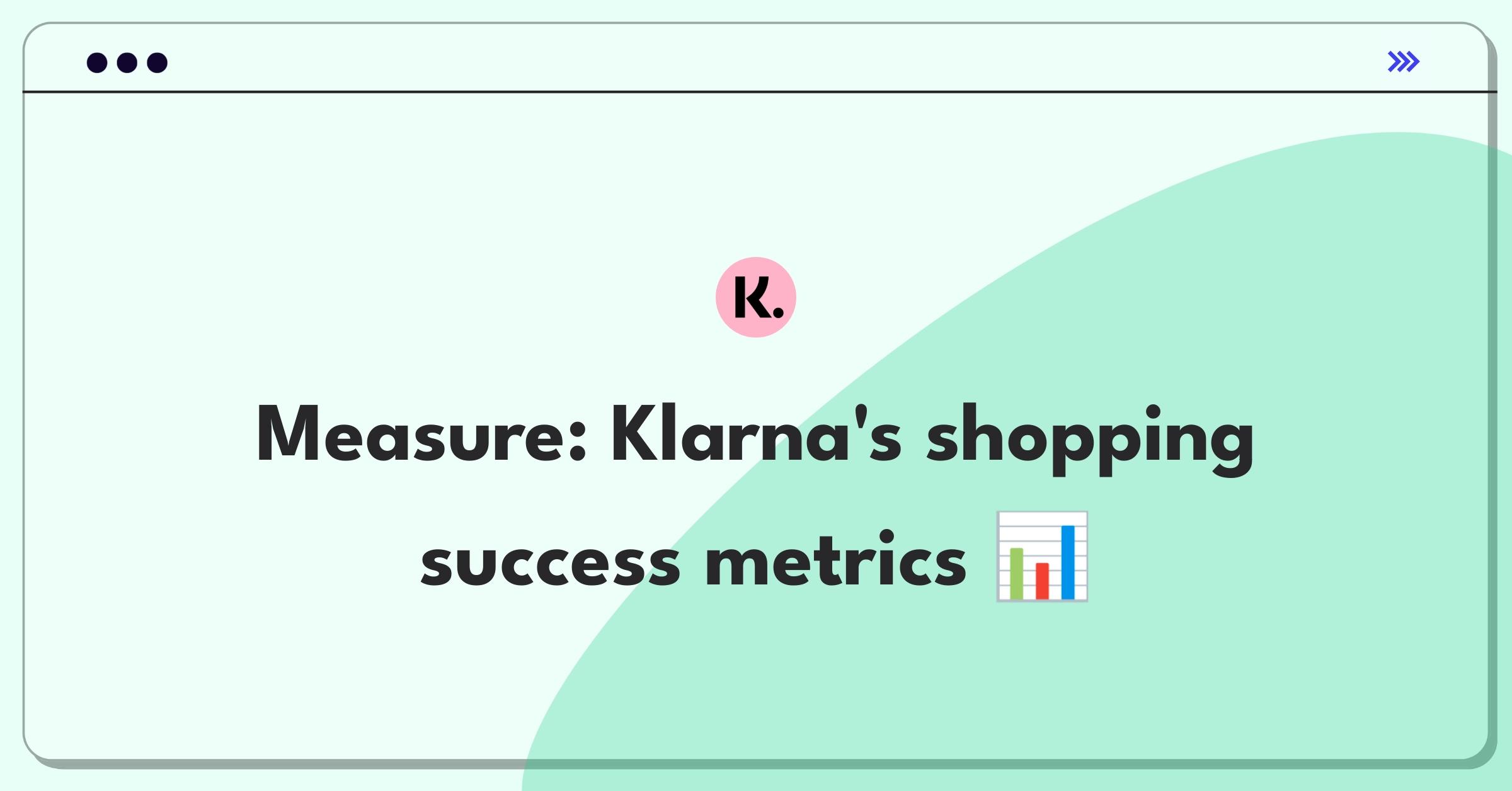 Product Management Success Metrics Question: Evaluating Klarna's in-app shopping experience with key performance indicators