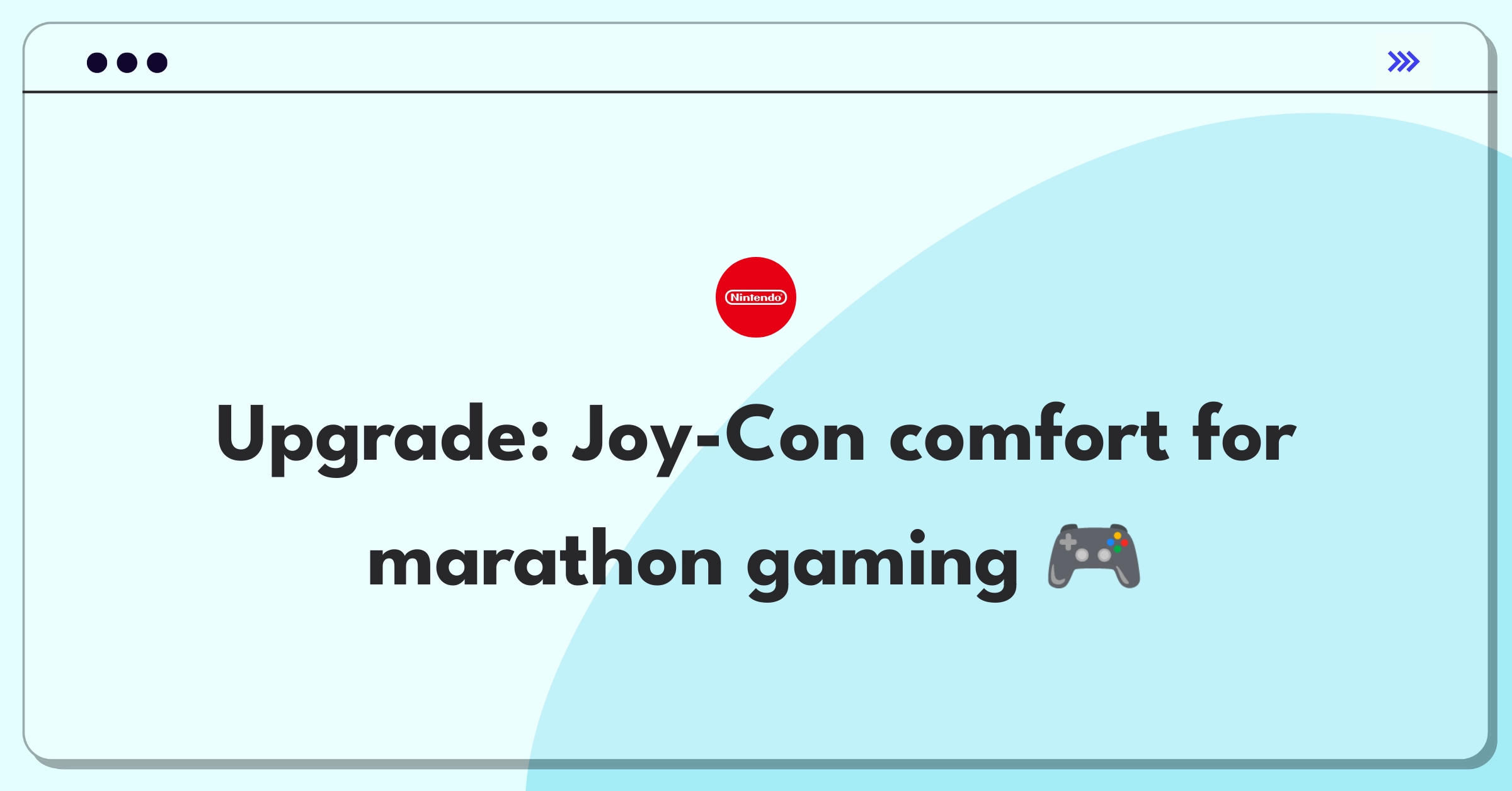 Product Management Improvement Question: Nintendo Switch Joy-Con controllers redesign for extended gameplay comfort