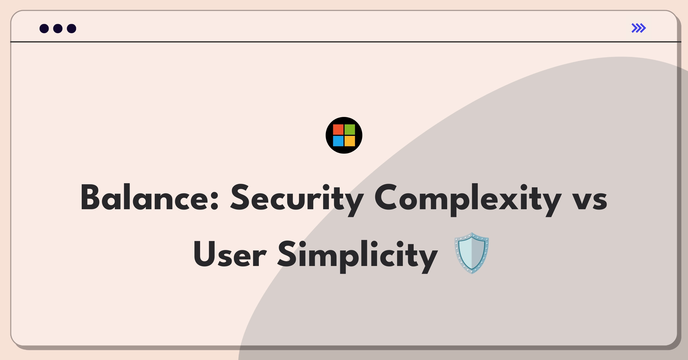 Product Management Trade-off Question: Security application balancing advanced features with user-friendly interface