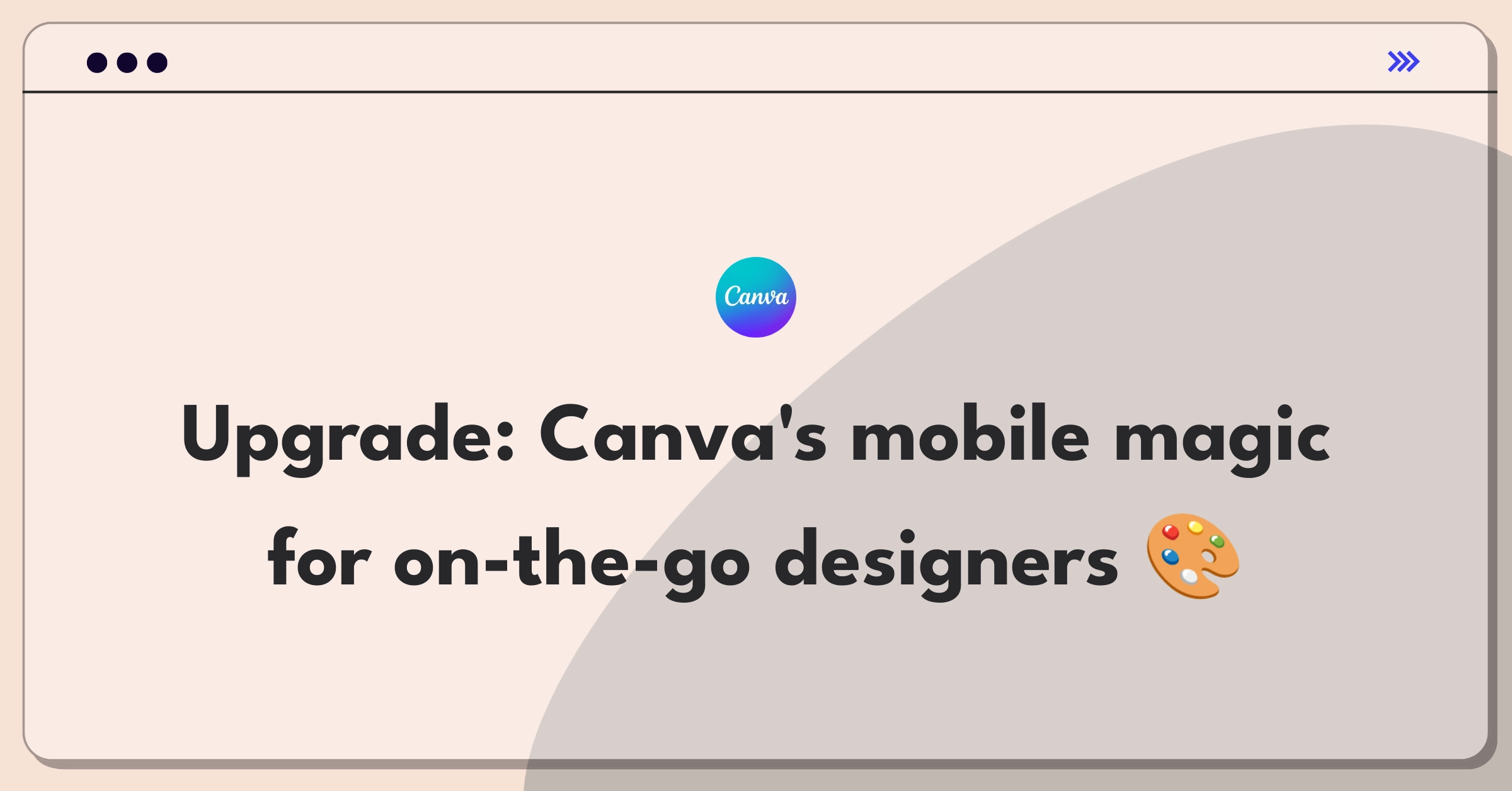 Product Management Improvement Question: Enhancing Canva's mobile app for on-the-go design needs