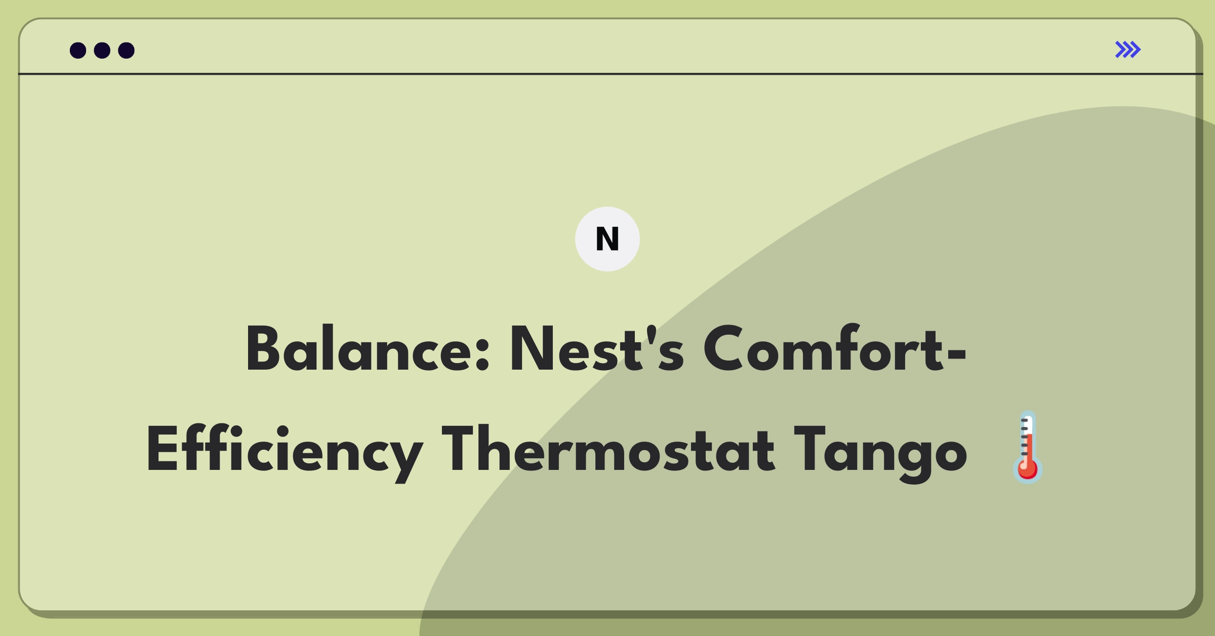 Product Management Trade-off Question: Balancing Nest thermostat energy efficiency with user comfort