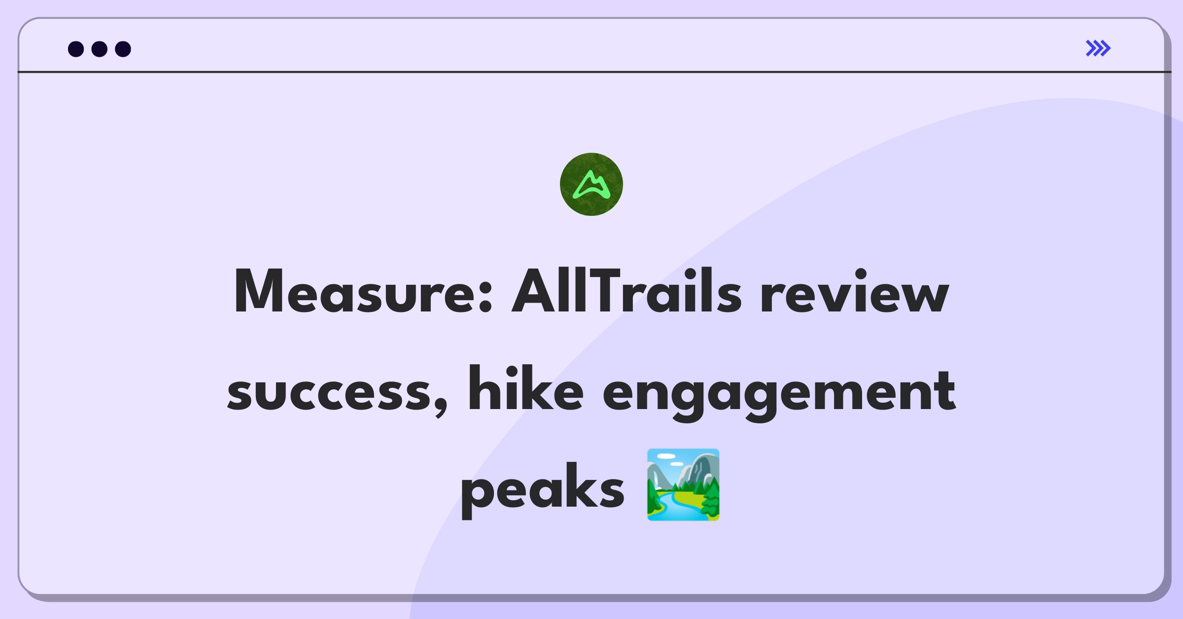 Product Management Analytics Question: Defining success metrics for AllTrails user-generated trail reviews