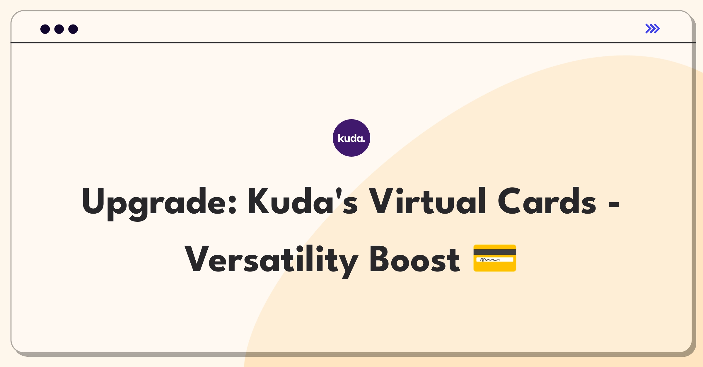 Product Management Improvement Question: Enhancing Kuda Bank's virtual card features for increased versatility