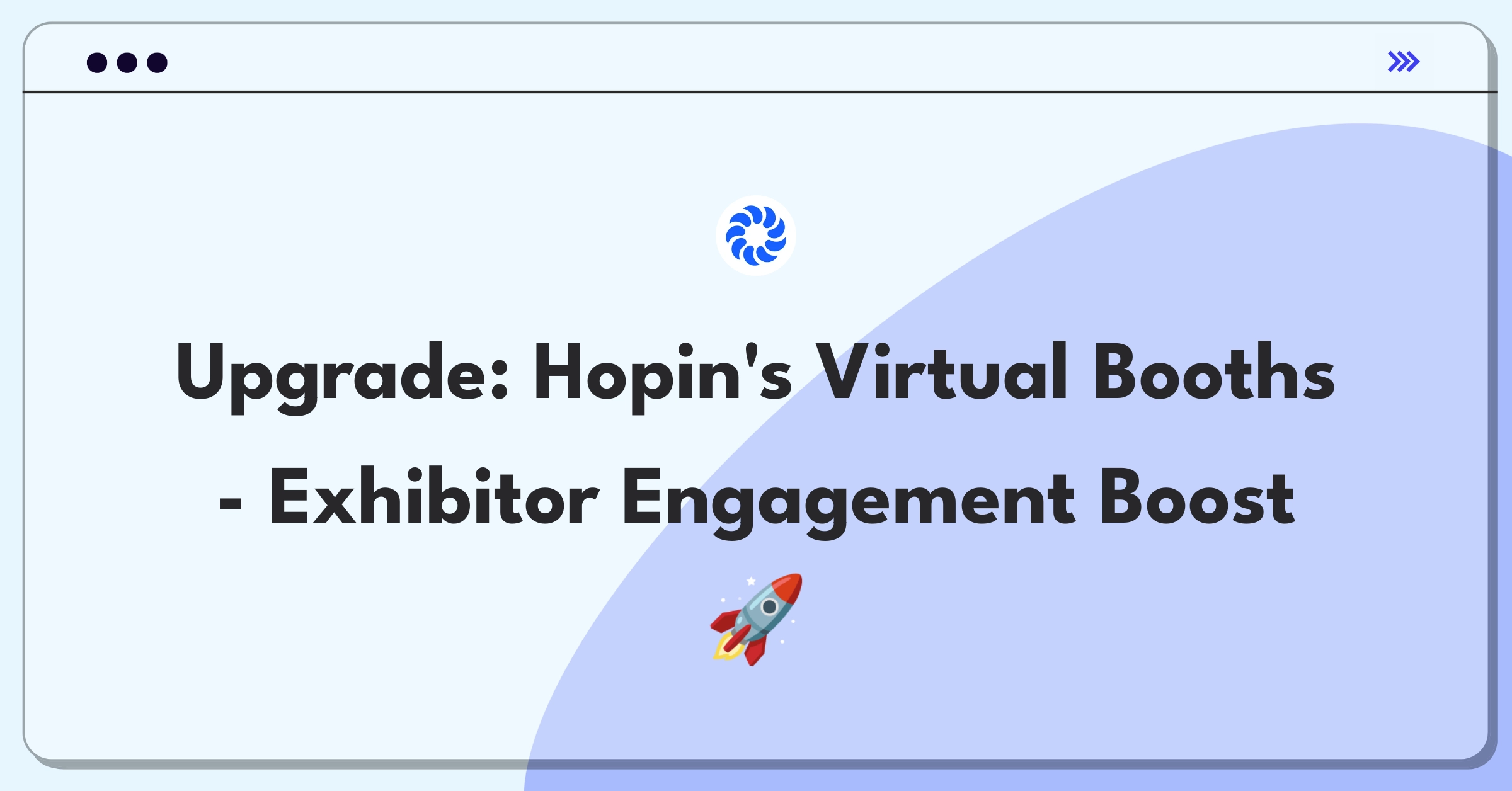 Product Management Improvement Question: Enhancing virtual event booth features for better engagement on Hopin platform