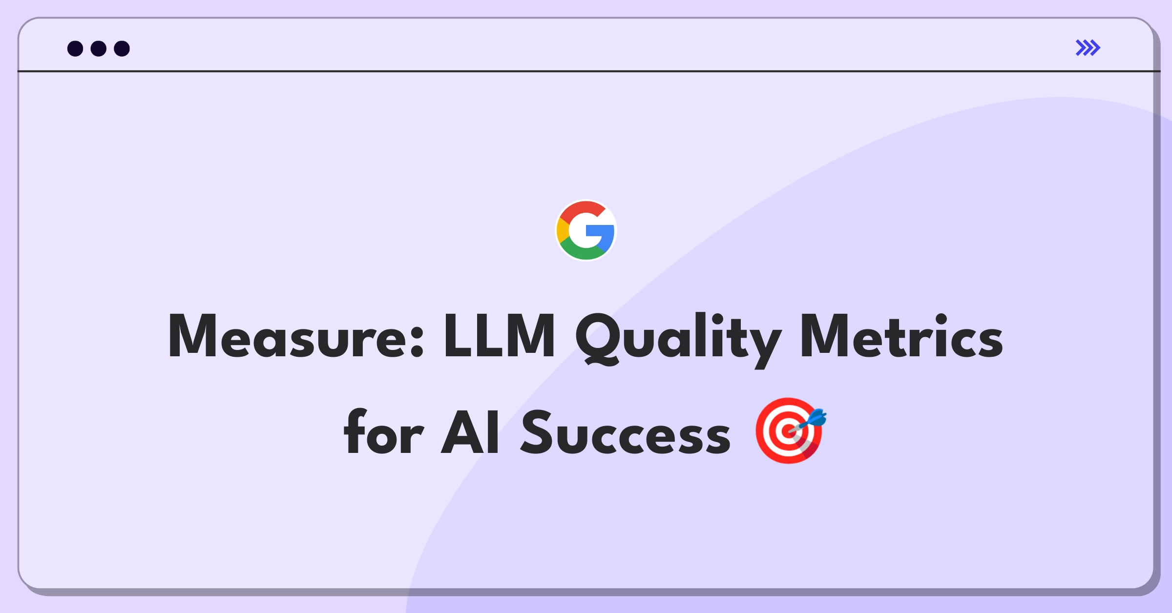 Product Management Success Metrics Question: Evaluating LLM generation quality in AI products