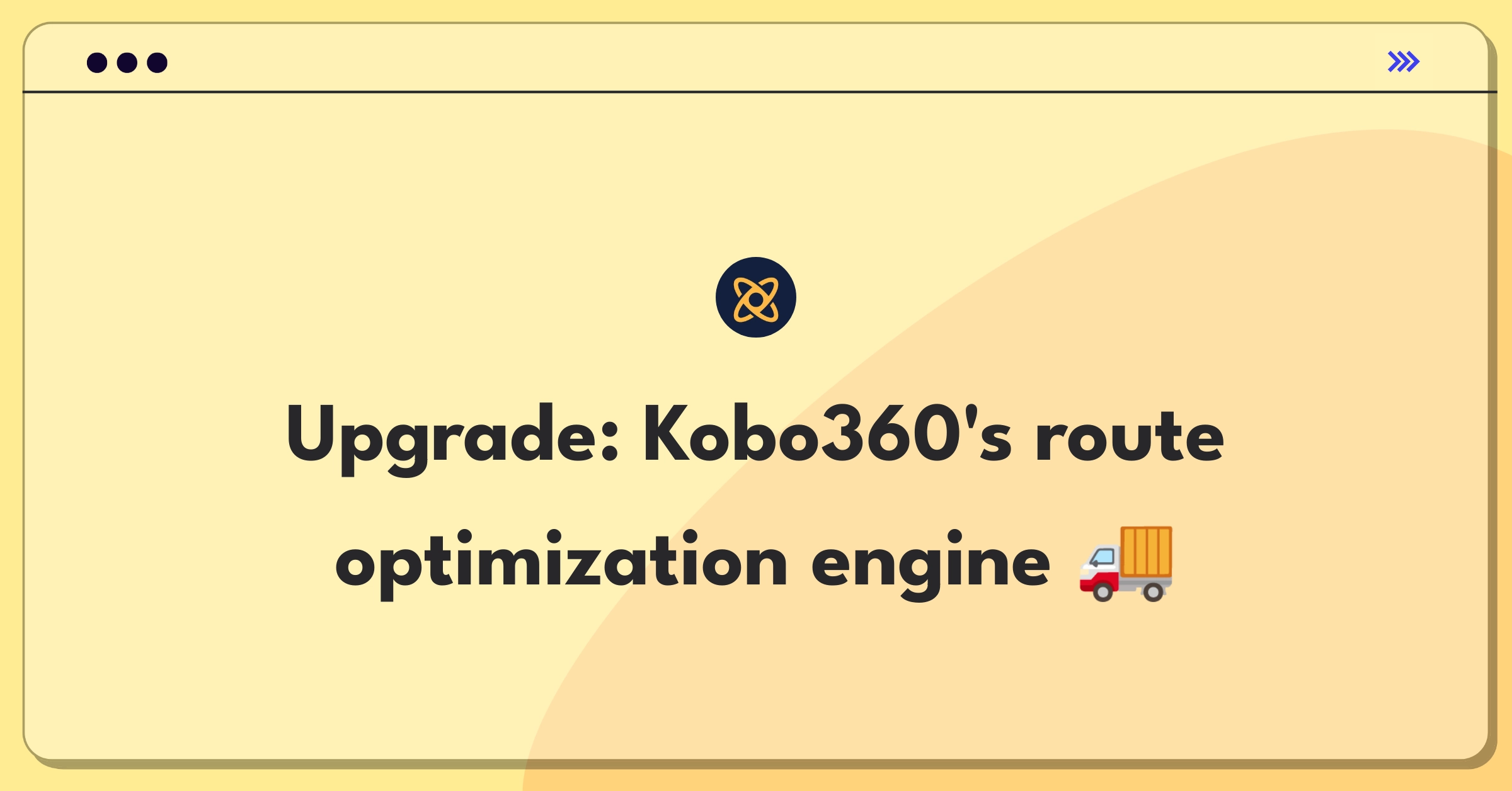 Product Management Improvement Question: Enhancing logistics route optimization system for increased efficiency