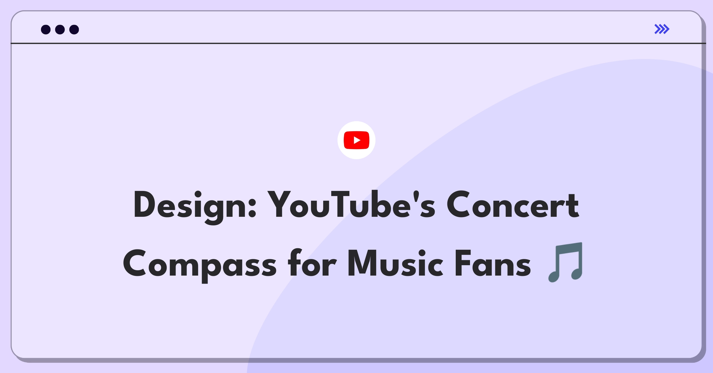 Product Management Design Question: Sketch of YouTube interface with concert discovery and memory features