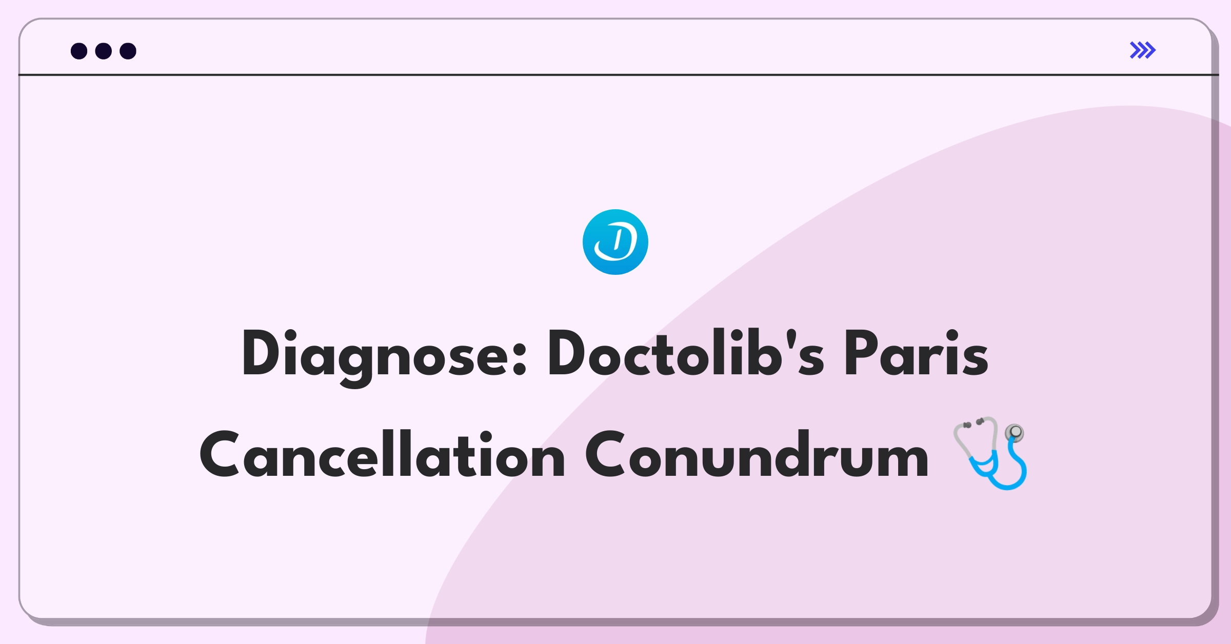 Product Management Root Cause Analysis Question: Investigating sudden increase in appointment cancellations for Doctolib in Paris