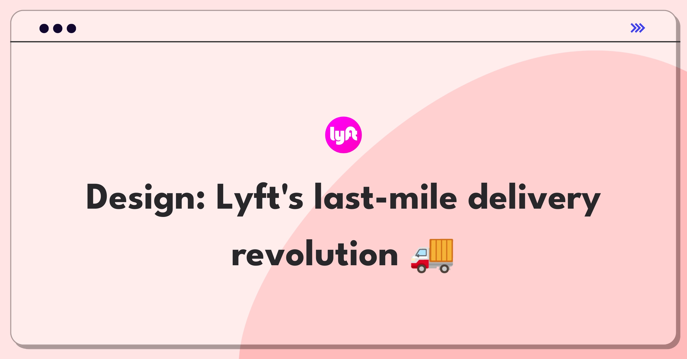 Product Management Design Question: Lyft delivery service concept with cars and packages