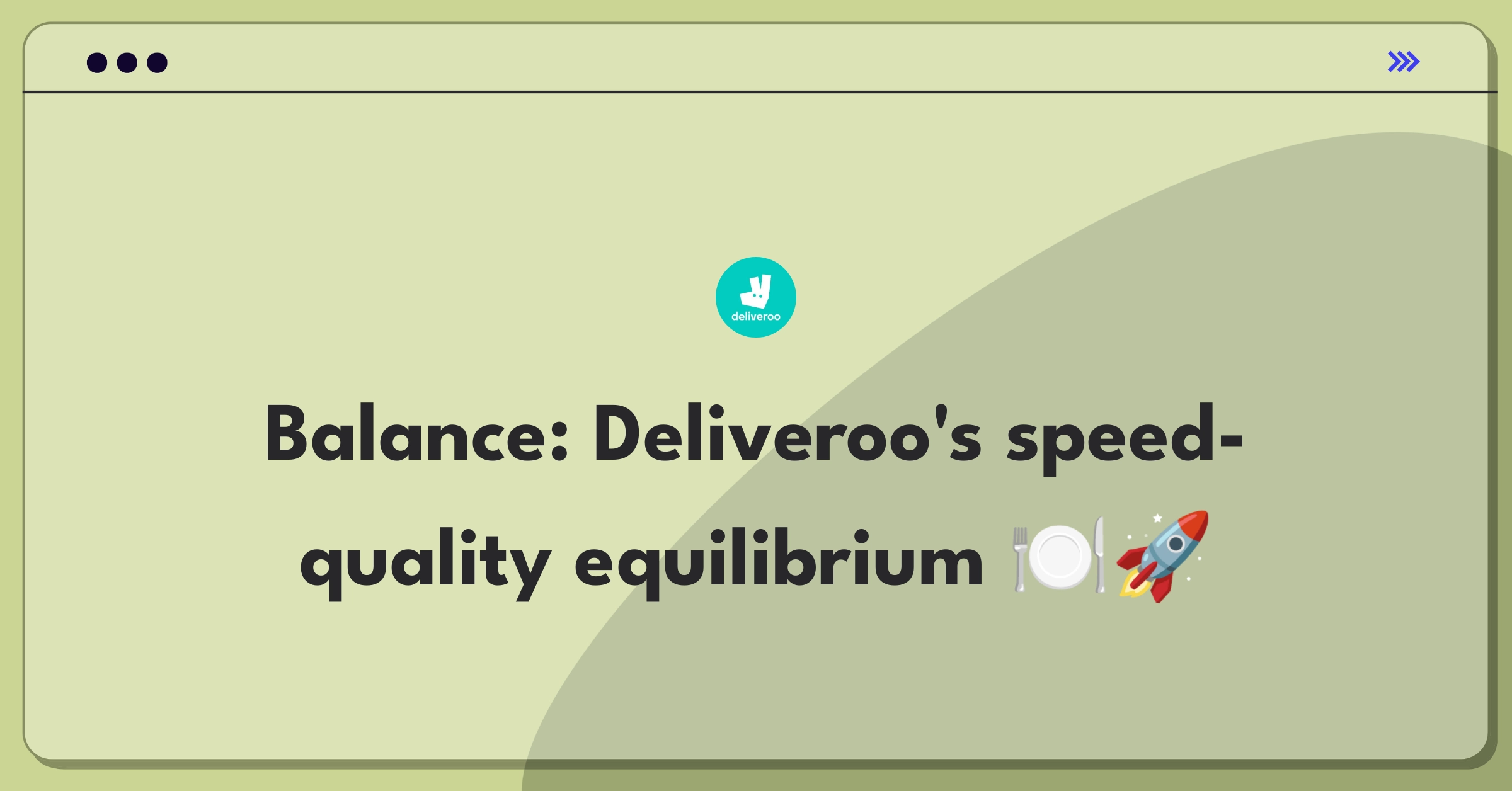 Product Management Trade-off Question: Balancing Deliveroo's delivery speed with food quality