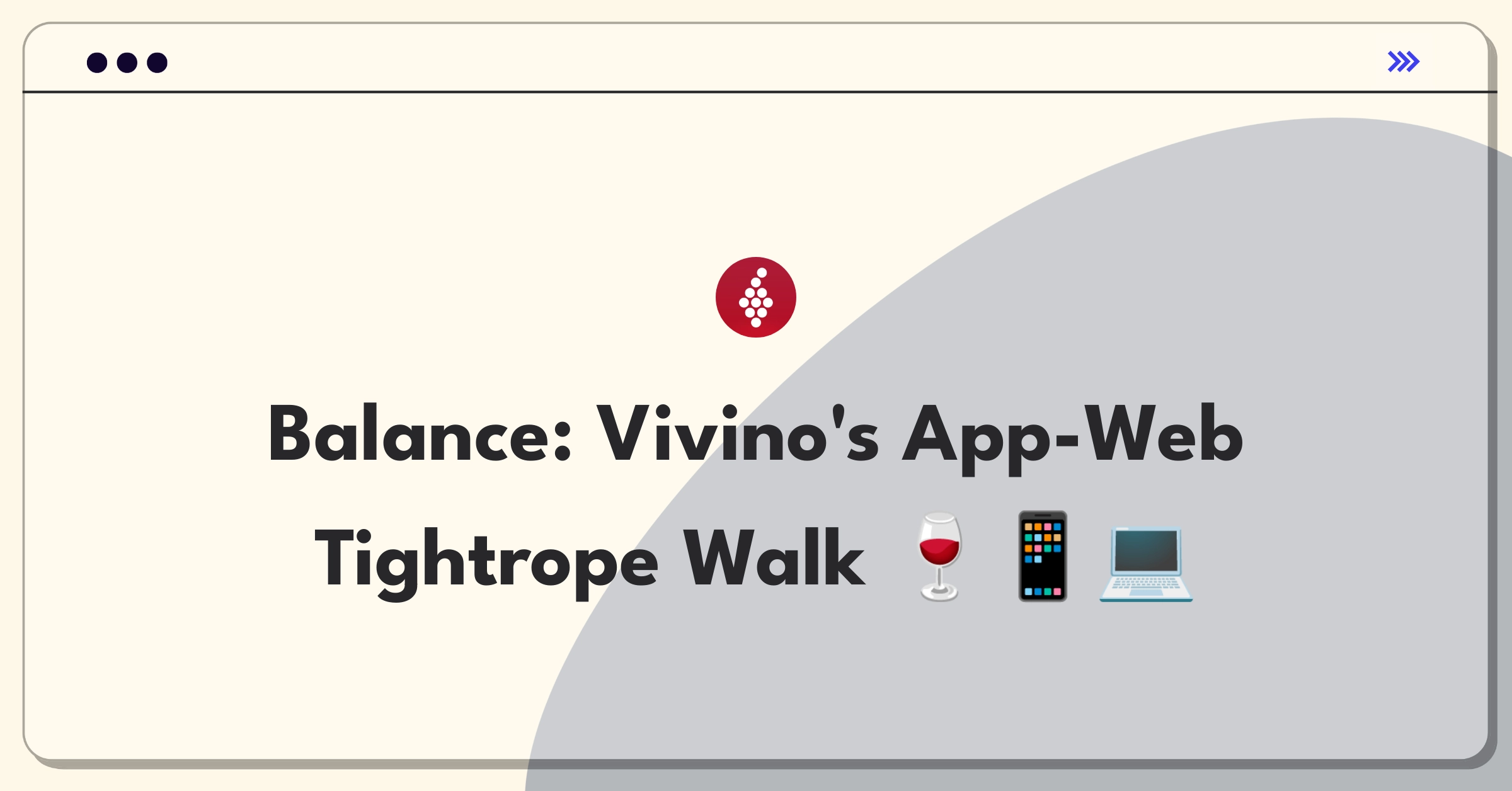 Product Management Trade-off Question: Vivino mobile app vs website development prioritization strategy