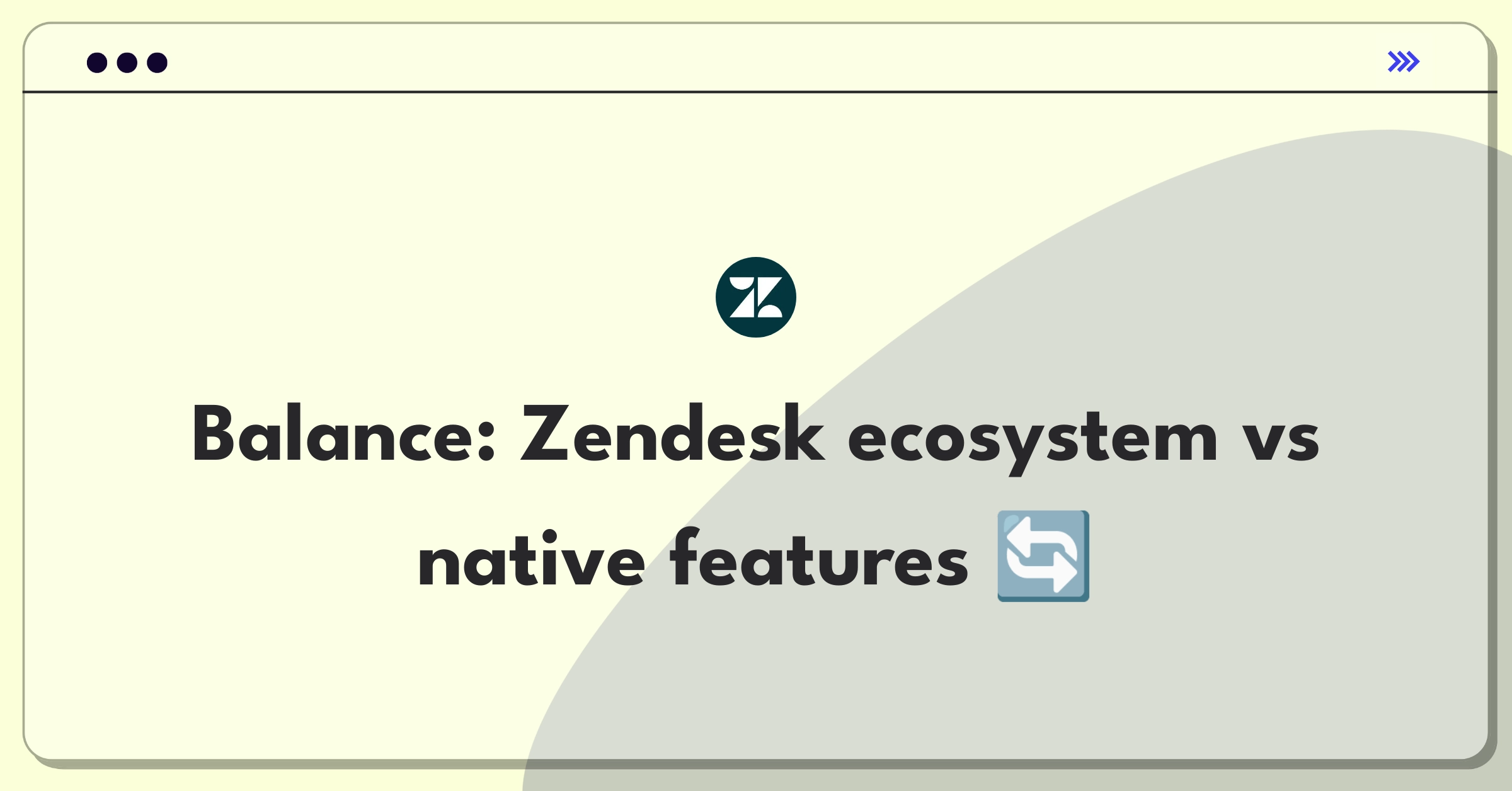 Product Management Trade-off Question: Zendesk integration ecosystem versus native feature development strategy