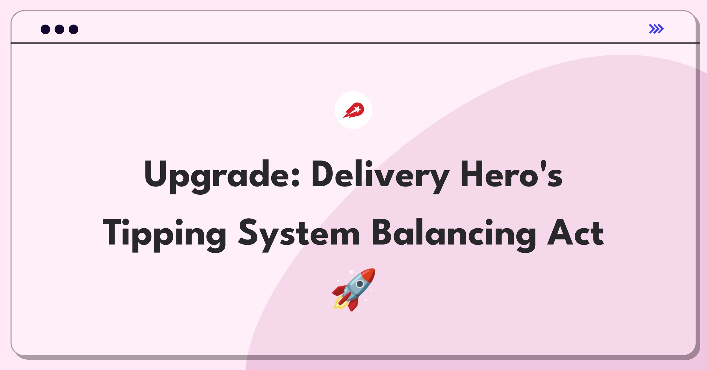 Product Management Improvement Question: Redesigning Delivery Hero's in-app tipping system for customer and driver benefits