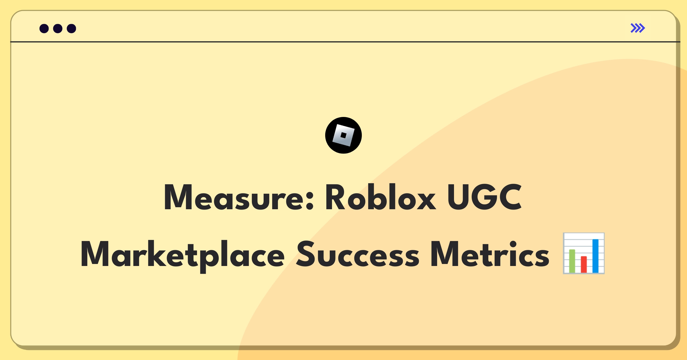 Product Management Metrics Question: Defining success for Roblox's user-generated content marketplace