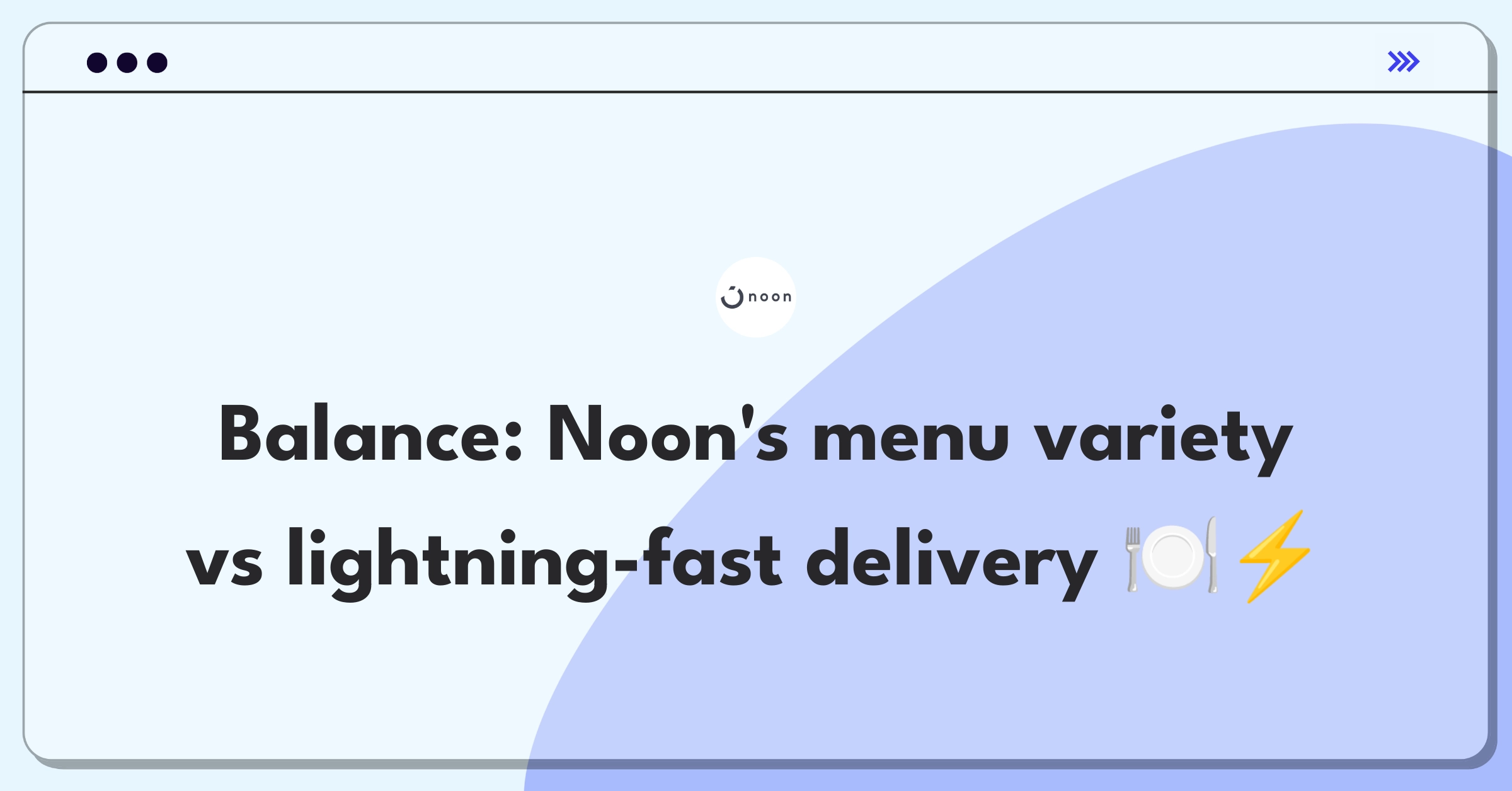 Product Management Trade-off Question: Balancing restaurant selection and delivery speed for a food delivery app