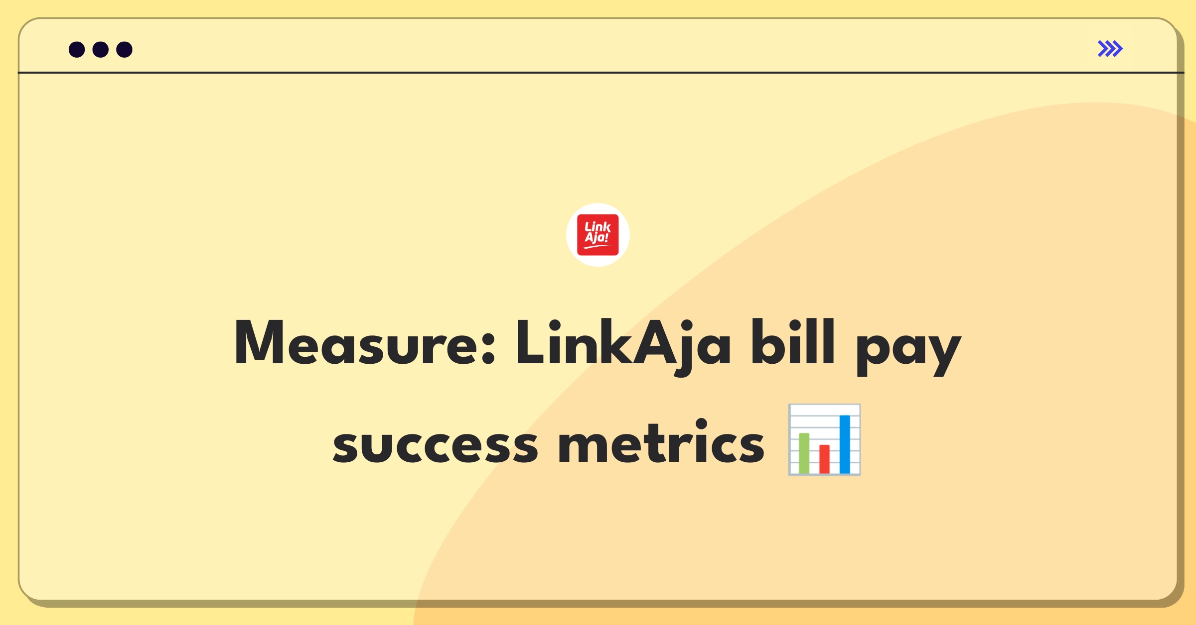 Product Management Analytics Question: Defining success metrics for LinkAja's bill payment service