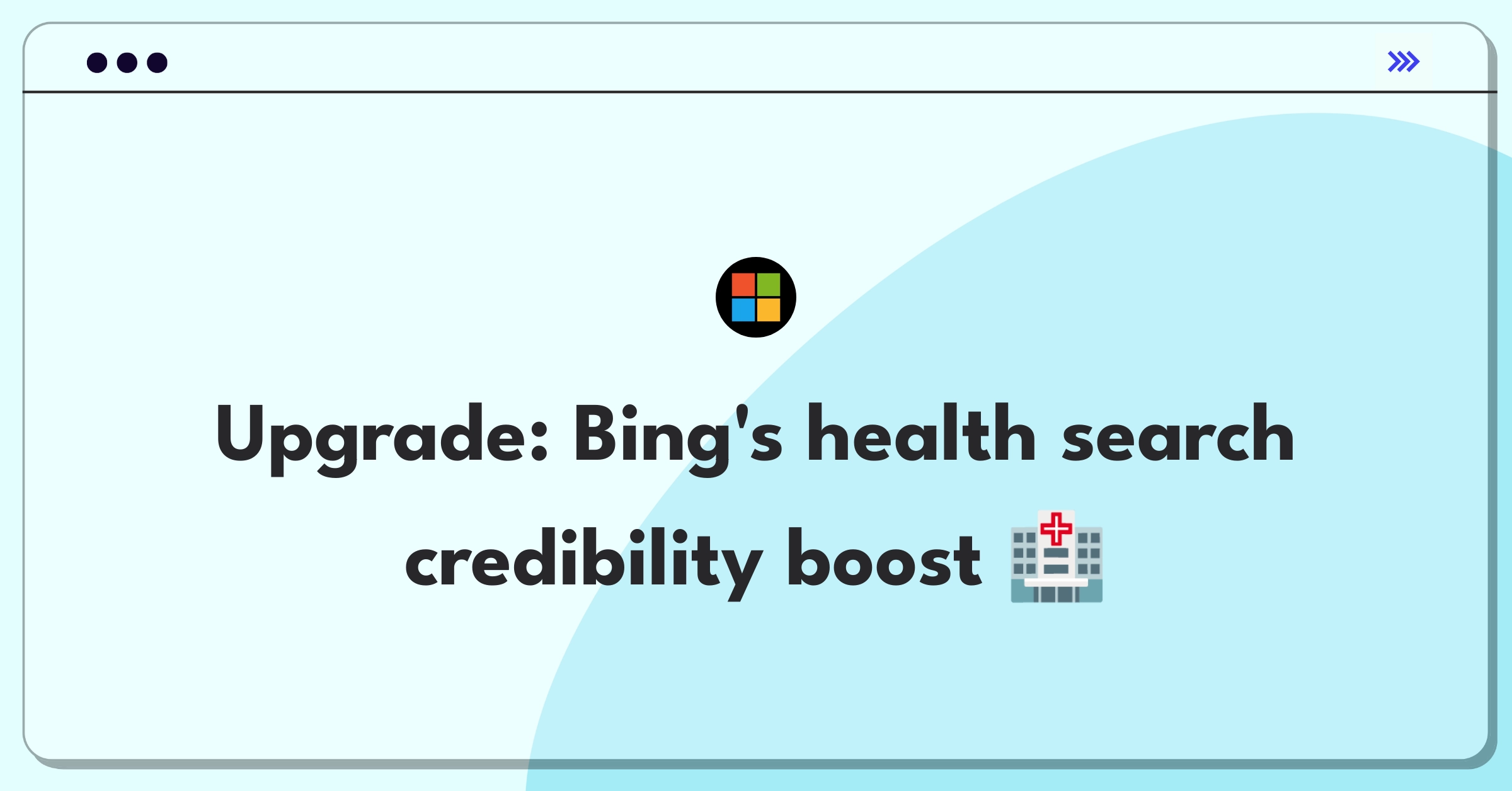 Product Management Improvement Question: Enhancing trust in Bing's healthcare search results