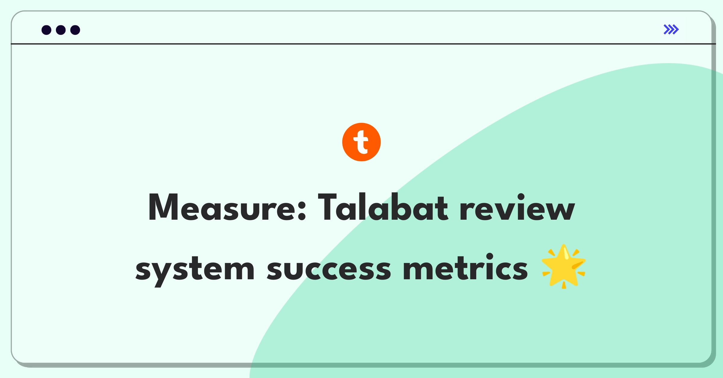 Product Management Metrics Question: Defining success for Talabat's user rating and review system