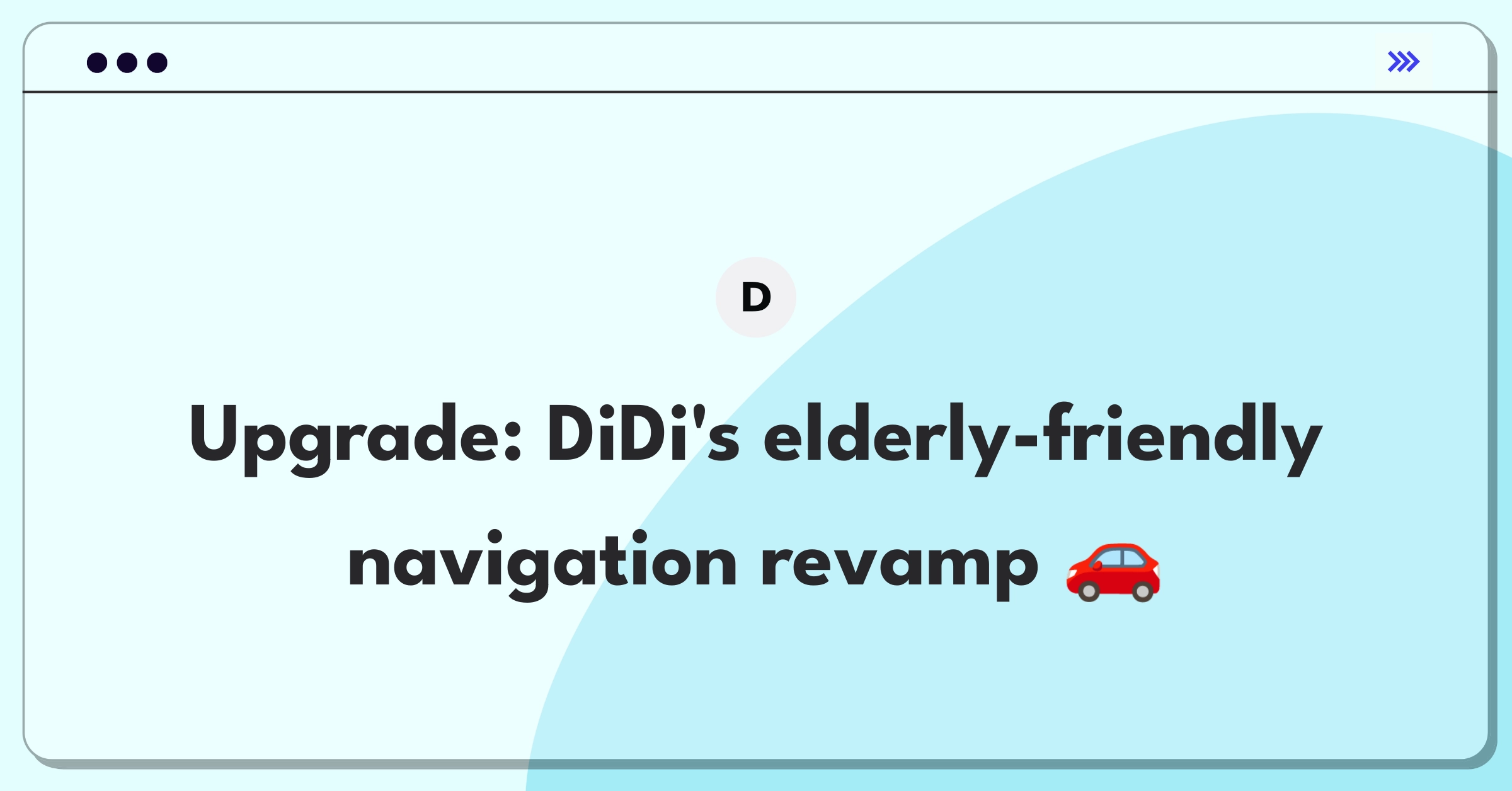 Product Management Improvement Question: Enhancing DiDi's in-app navigation for elderly users