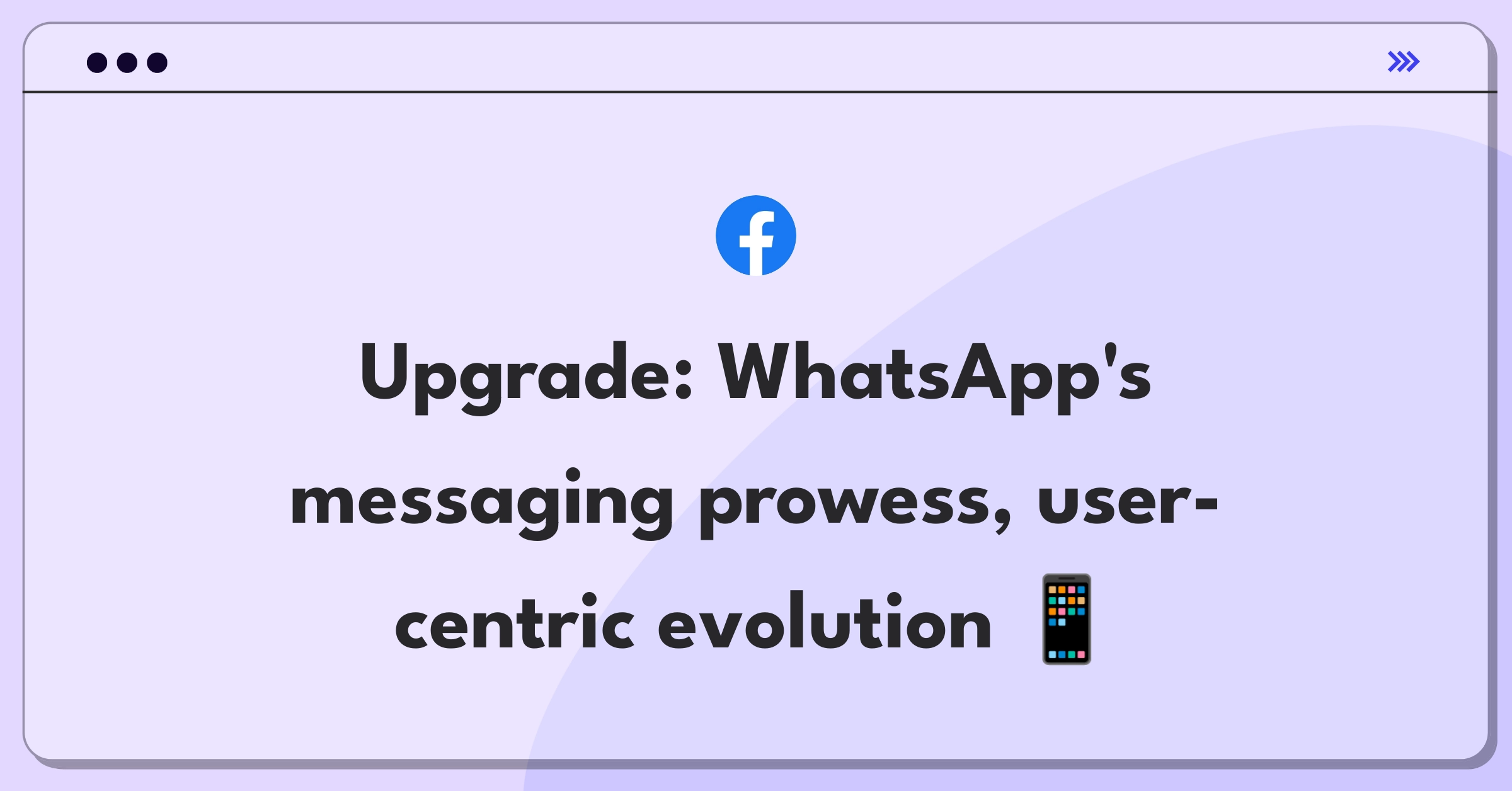 Product Management Improvement Question: Enhancing WhatsApp messaging features and user experience