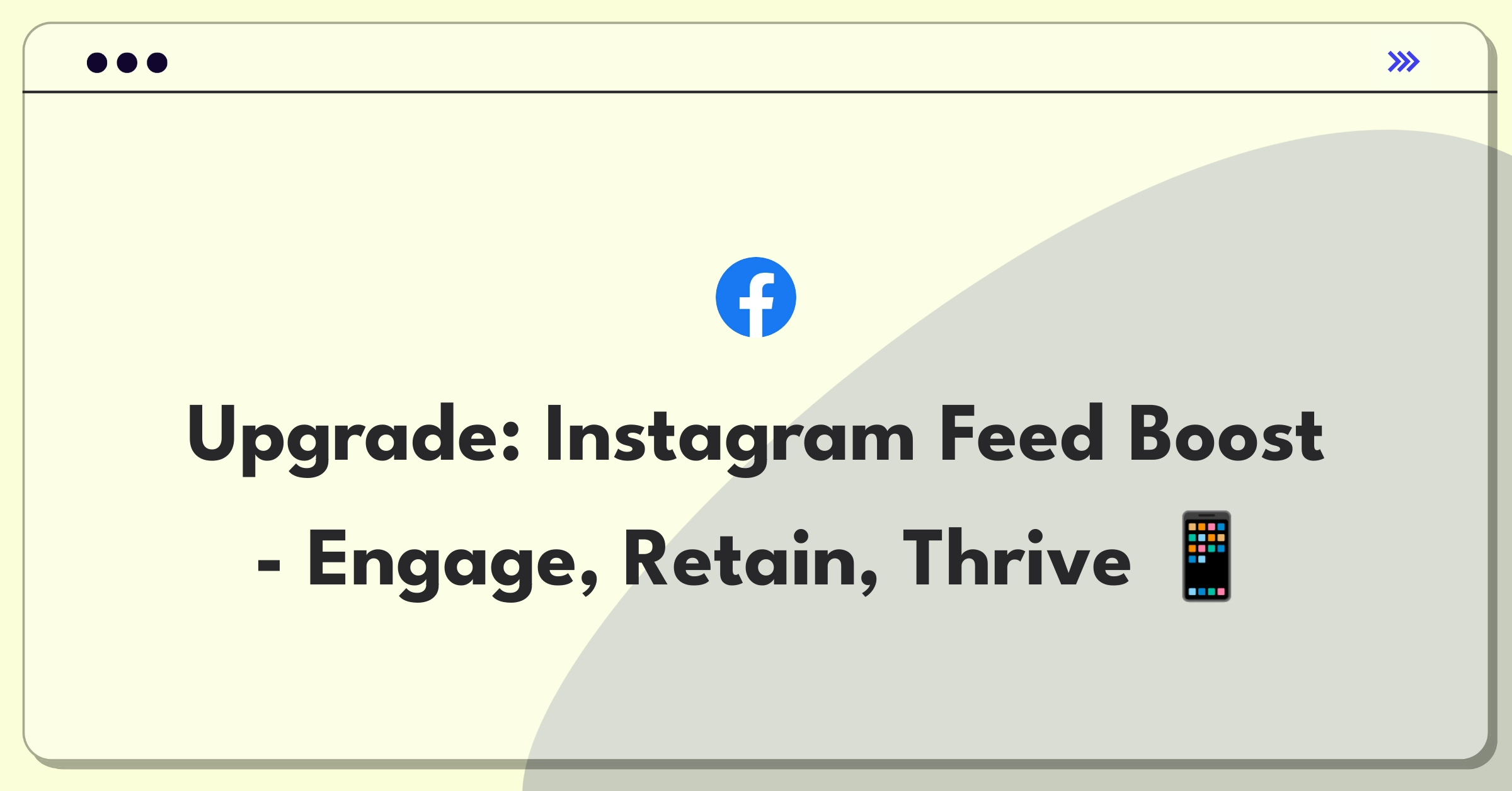 Product Management Strategy Question: Improving Instagram Feed for better user engagement and retention