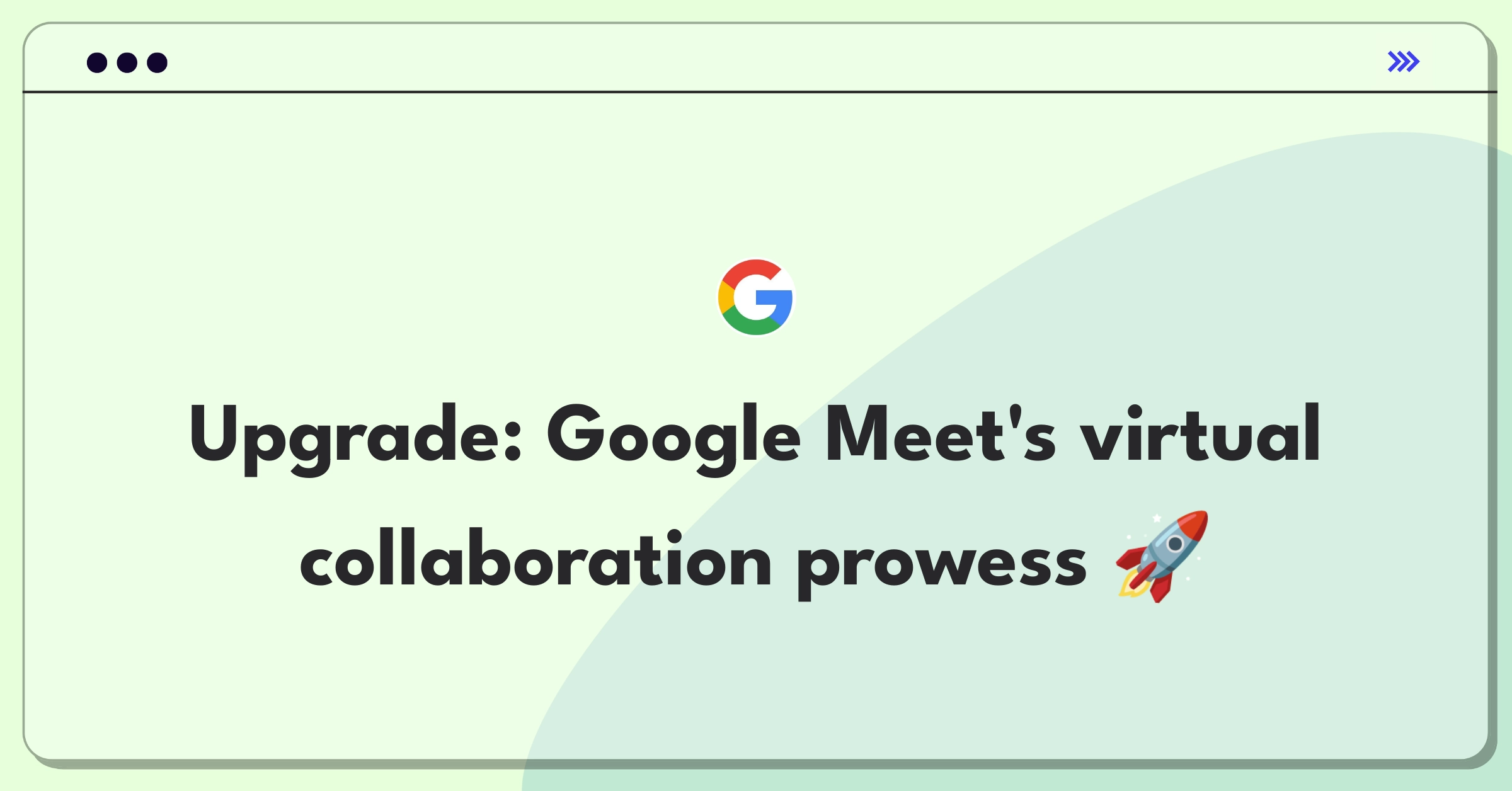 Product Management Improvement Question: Enhancing Google Meet's video call features and user experience