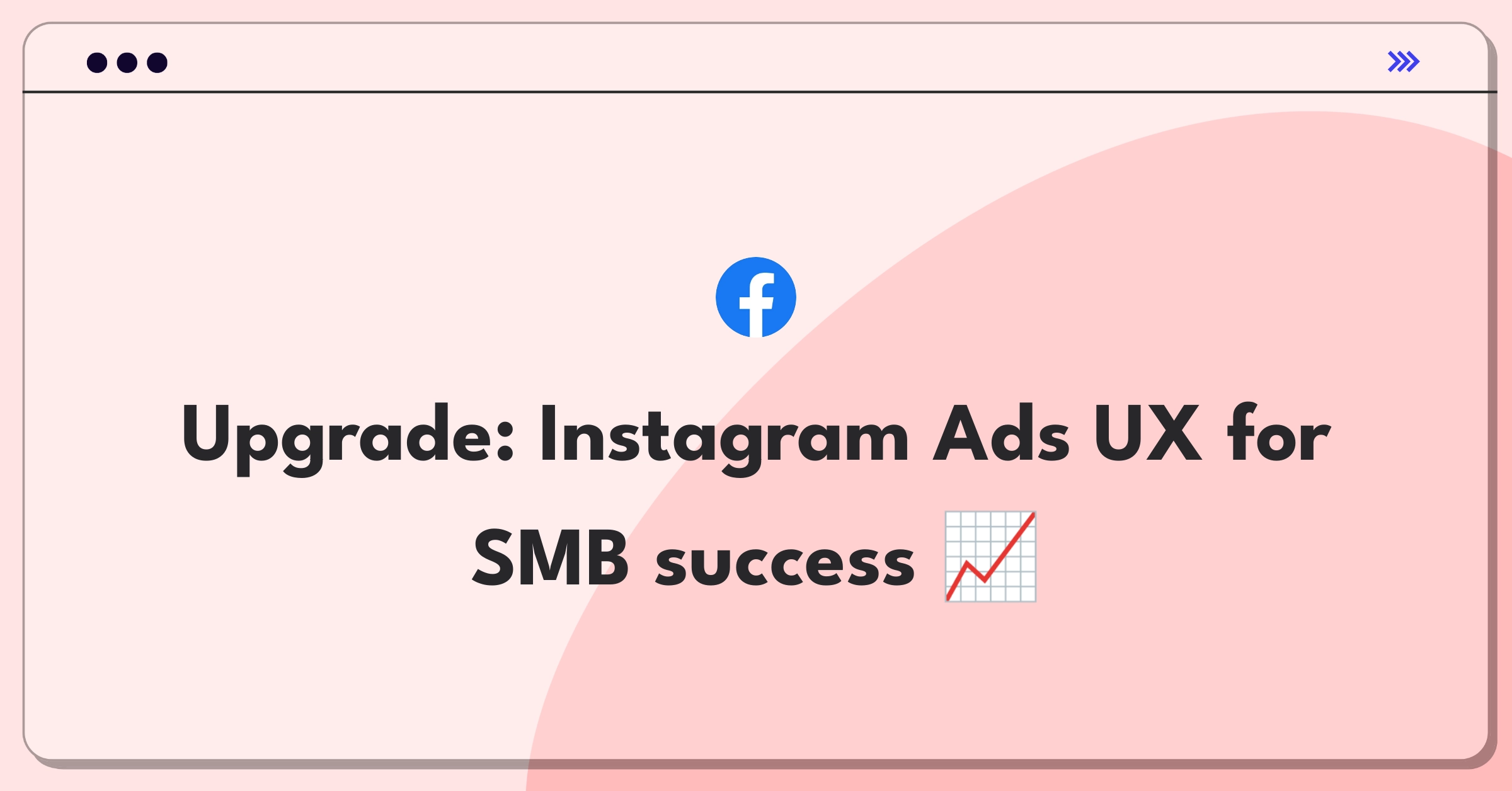 Product Management Improvement Question: Enhancing Instagram Ads Manager user experience for small businesses