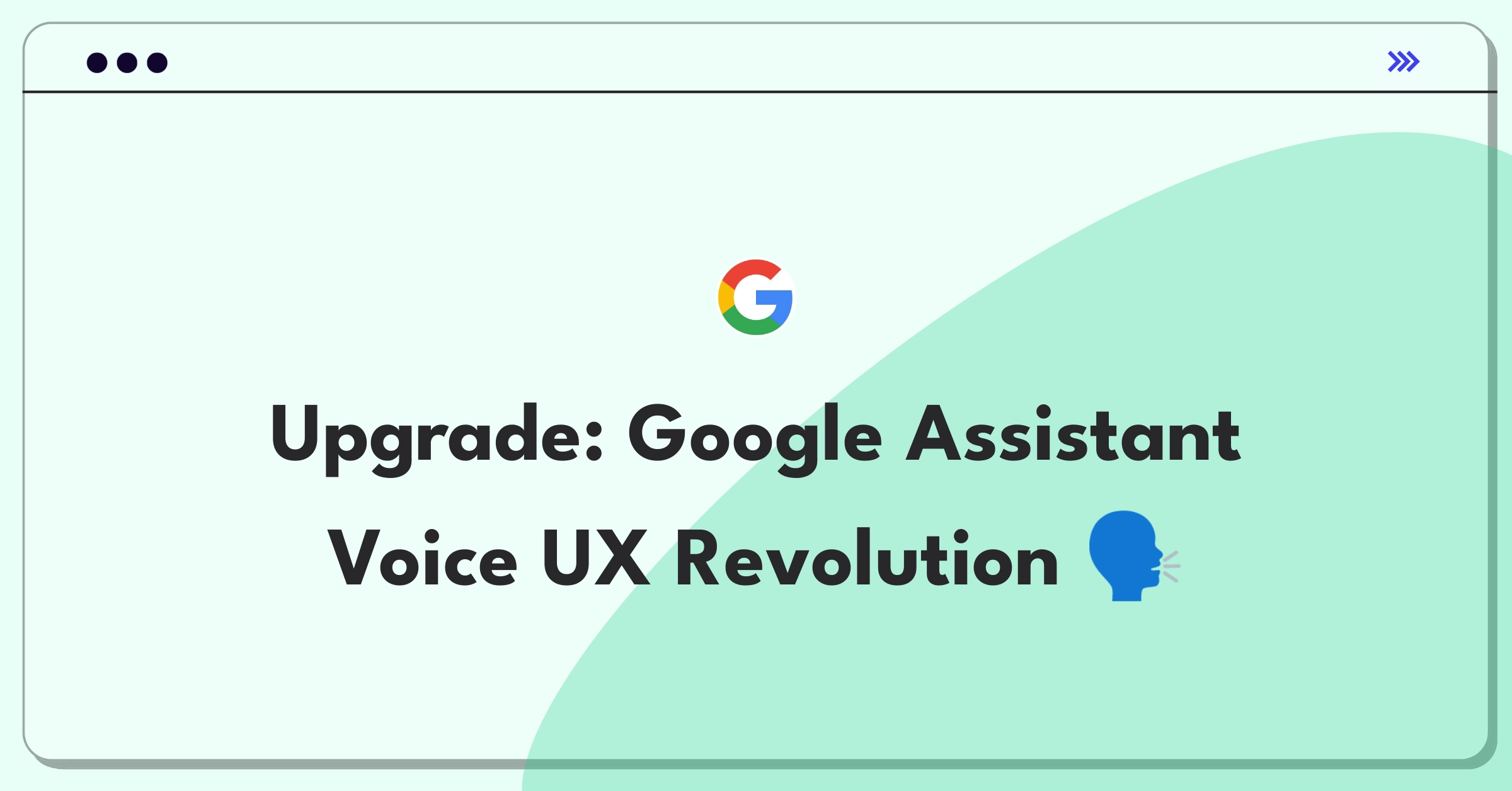 Product Management Improvement Question: Enhancing Google Assistant's voice user experience and features