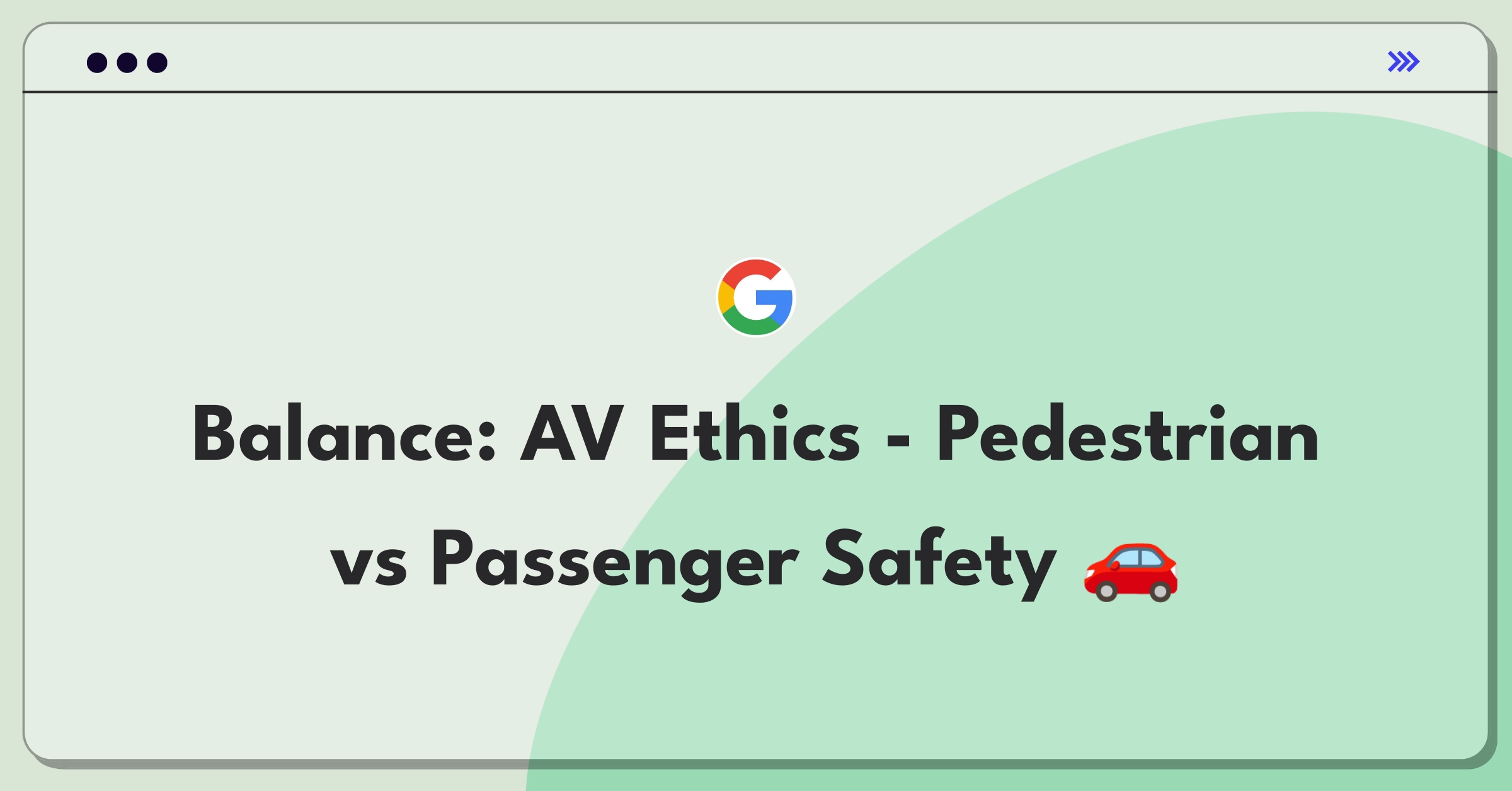 Product Management Trade-off Question: Autonomous vehicle ethical decision-making balancing pedestrian and passenger safety