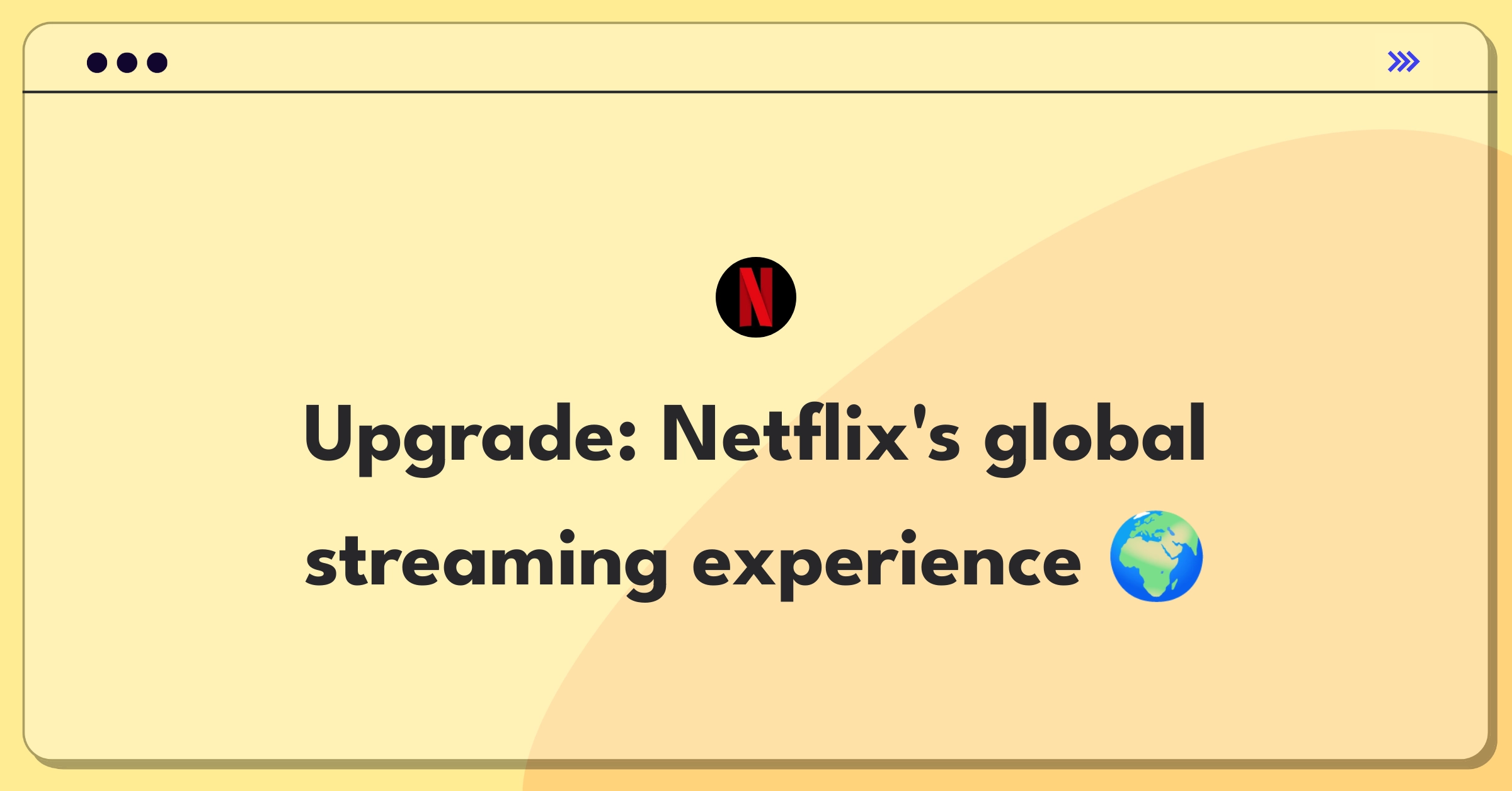 Product Management Strategy Question: Improving Netflix's streaming service for international markets