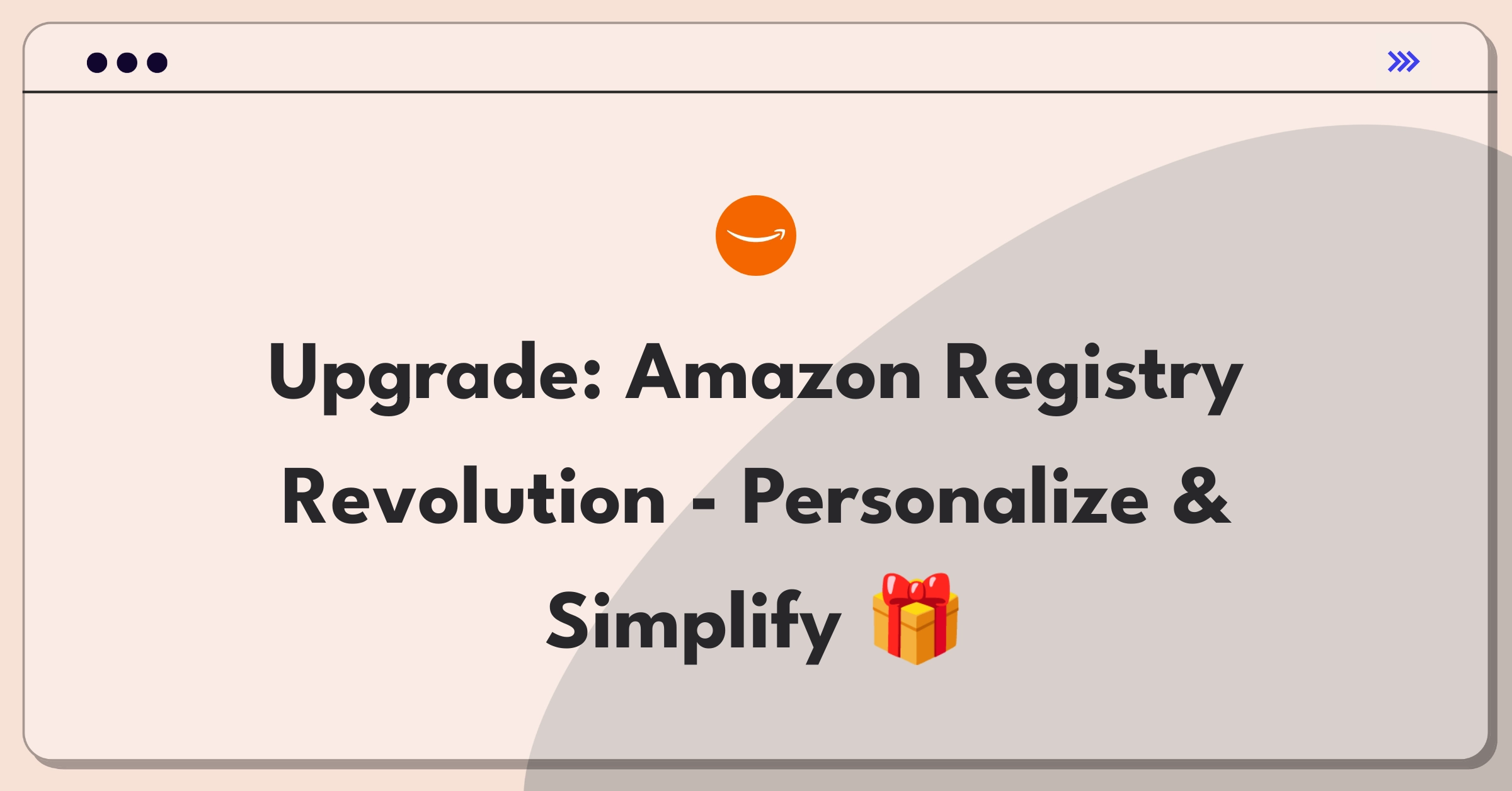 Product Management Improvement Question: Enhancing Amazon's registry experience for better user engagement and conversion