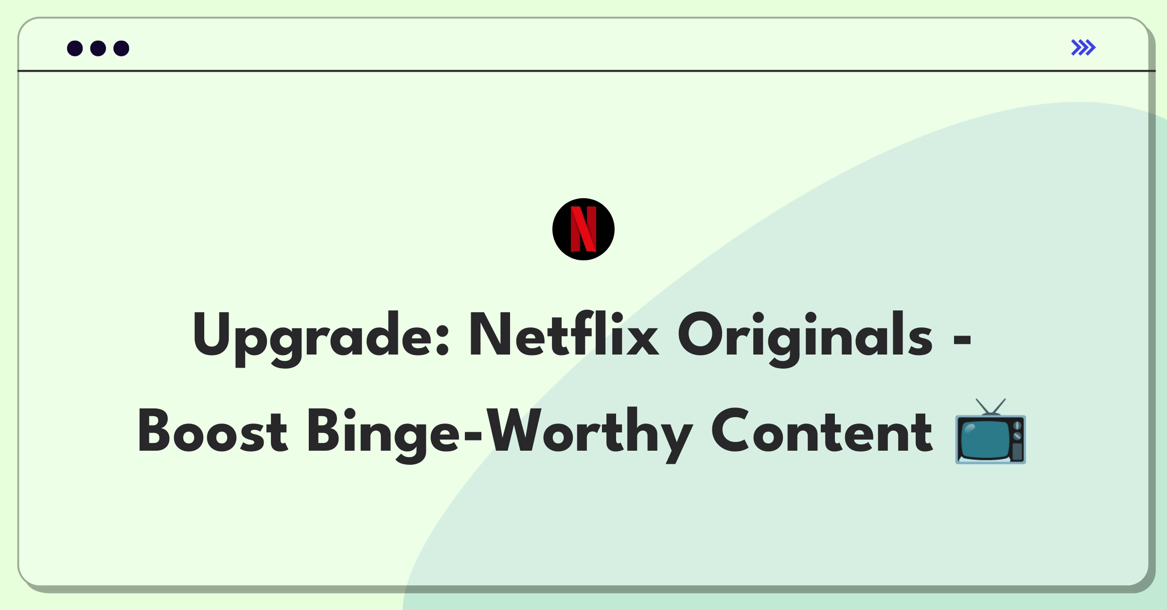 Product Management Improvement Question: Enhancing Netflix original content quality and viewer engagement strategies