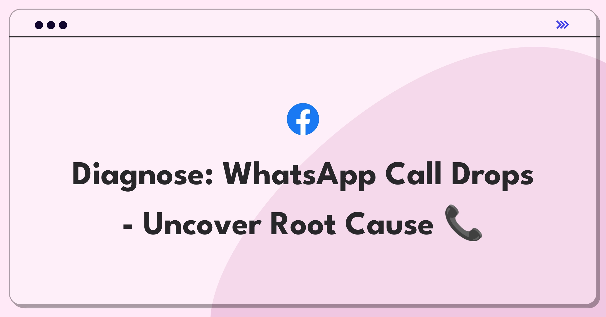 Product Management Root Cause Analysis Question: Investigating WhatsApp call drops after 2 minutes for 30% of users