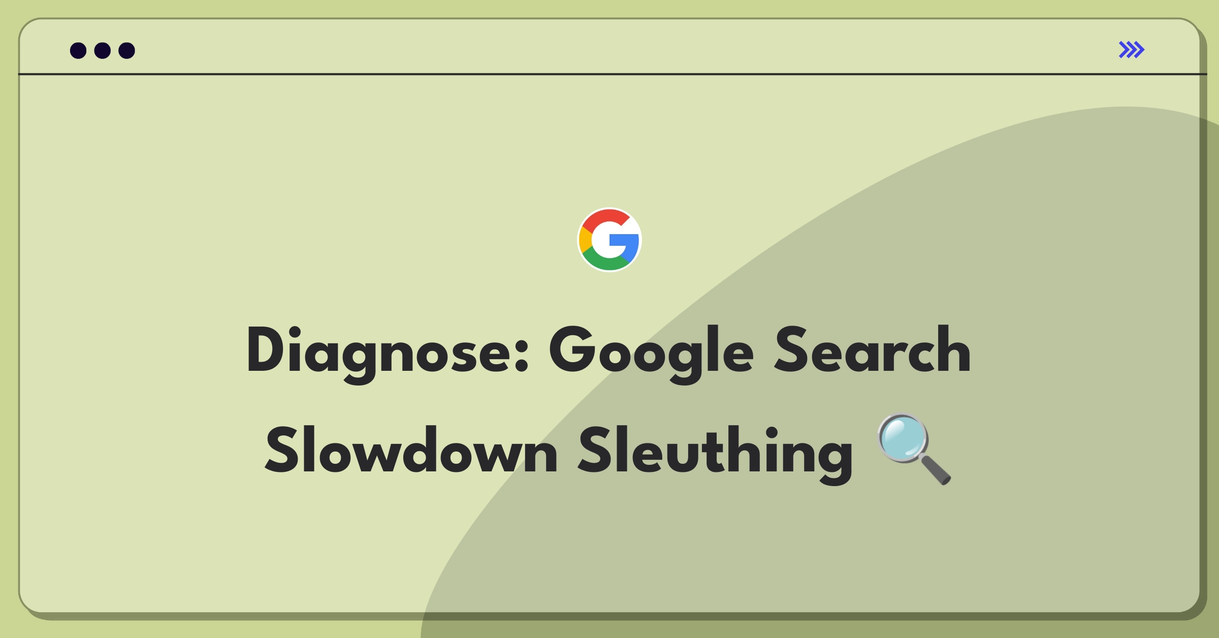 Product Management Root Cause Analysis Question: Investigating Google Search response time increase