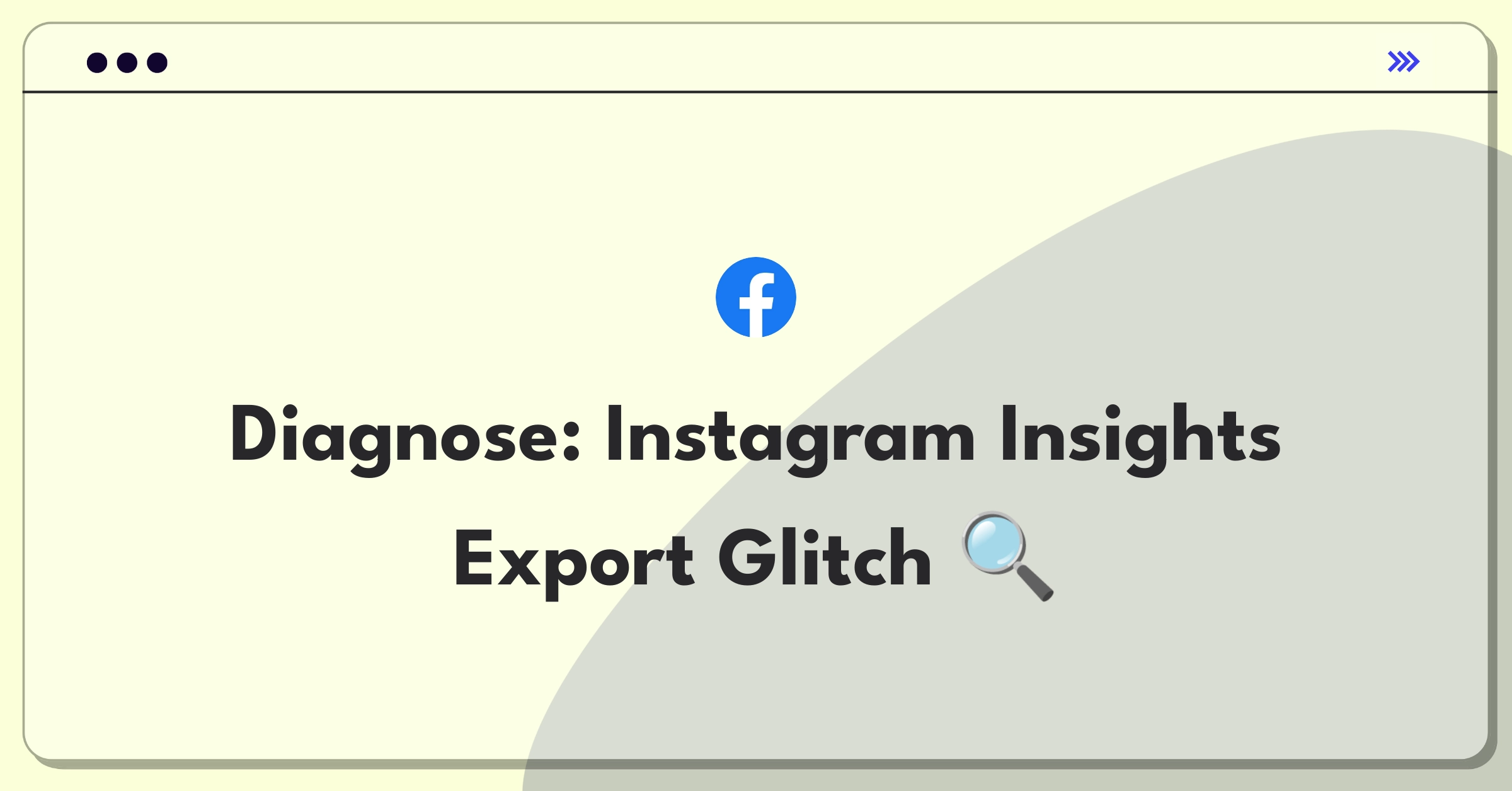 Product Management Root Cause Analysis Question: Investigating Instagram Insights export failures and their impact on user experience