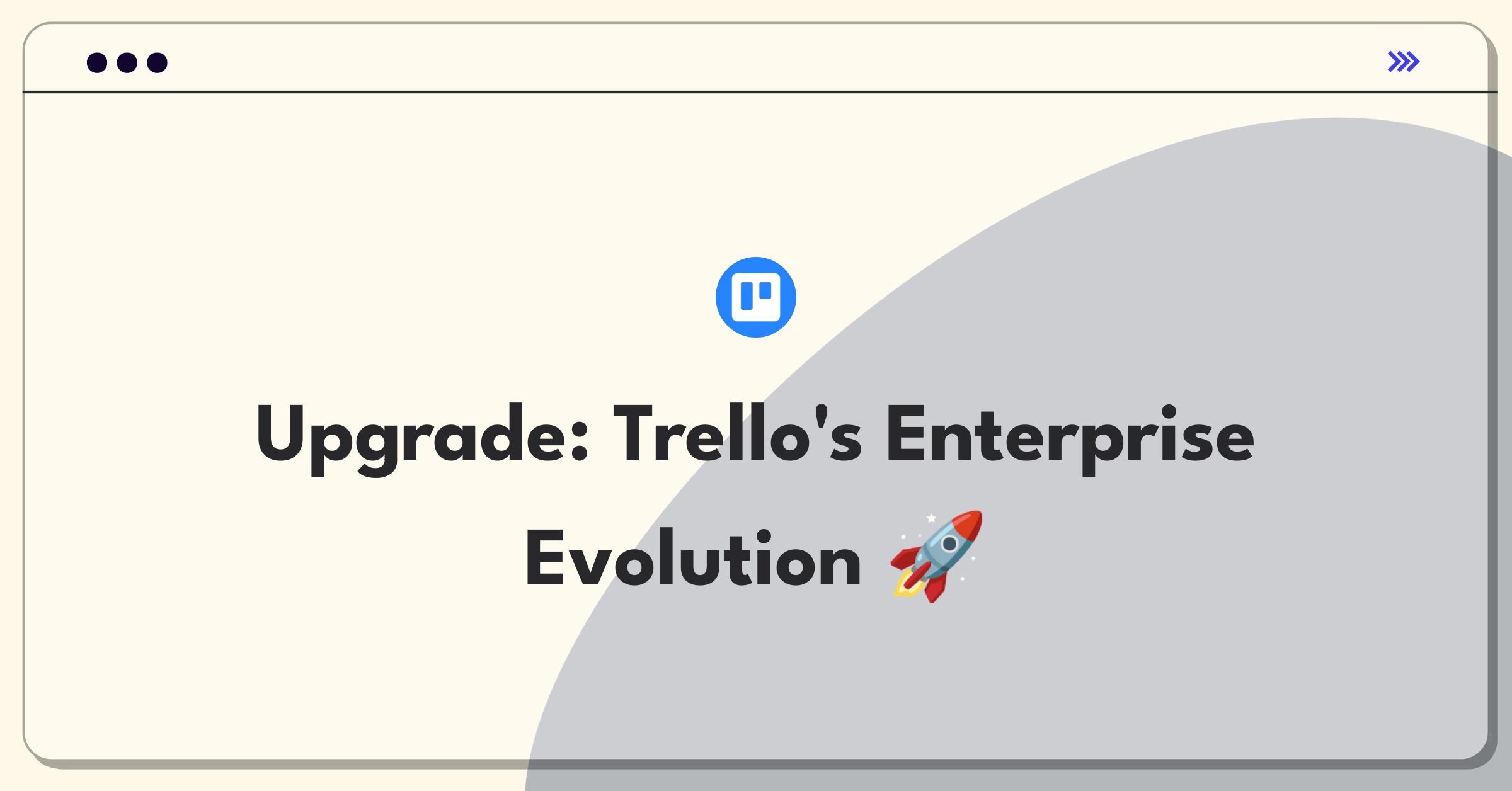 Product Management Improvement Question: Enhancing Trello for enterprise users and project managers