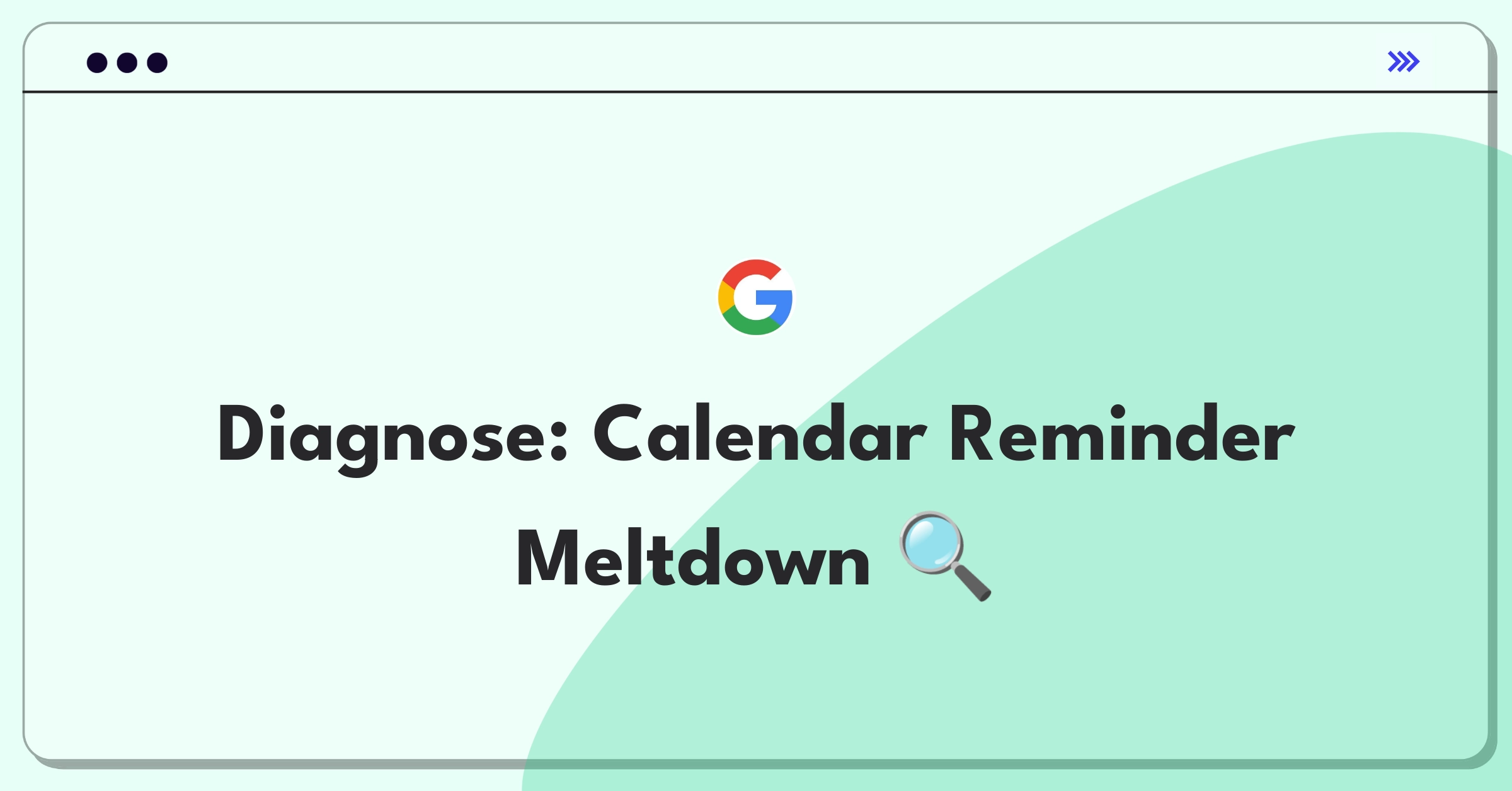 Product Management Root Cause Analysis Question: Investigating Google Calendar reminder delivery failures