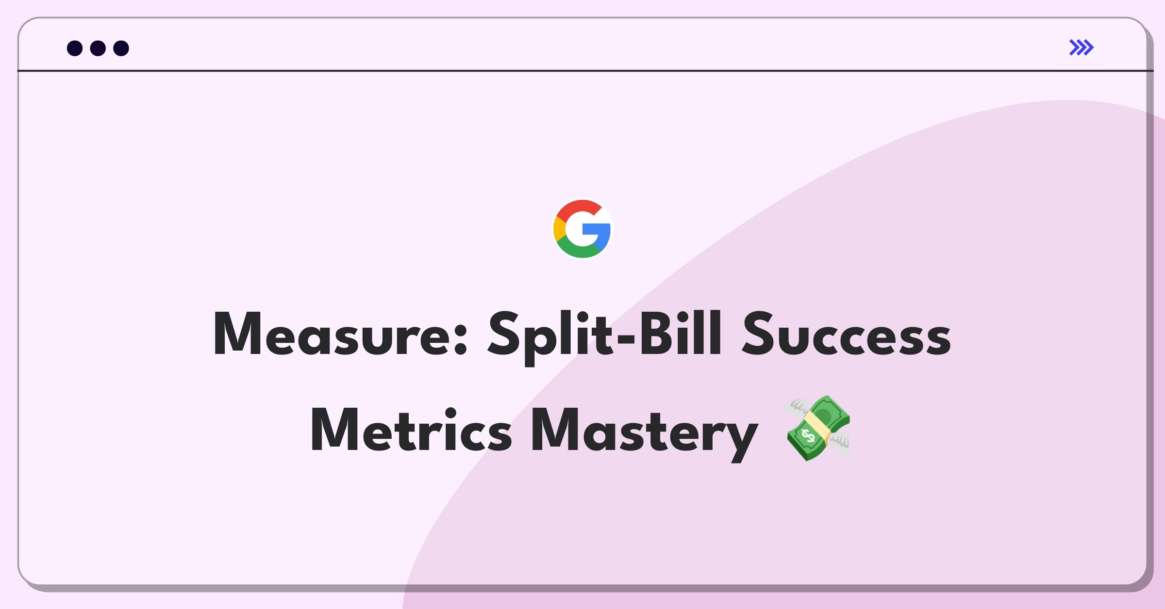 Product Management Success Metrics Question: Validating need for bill-splitting app through key performance indicators