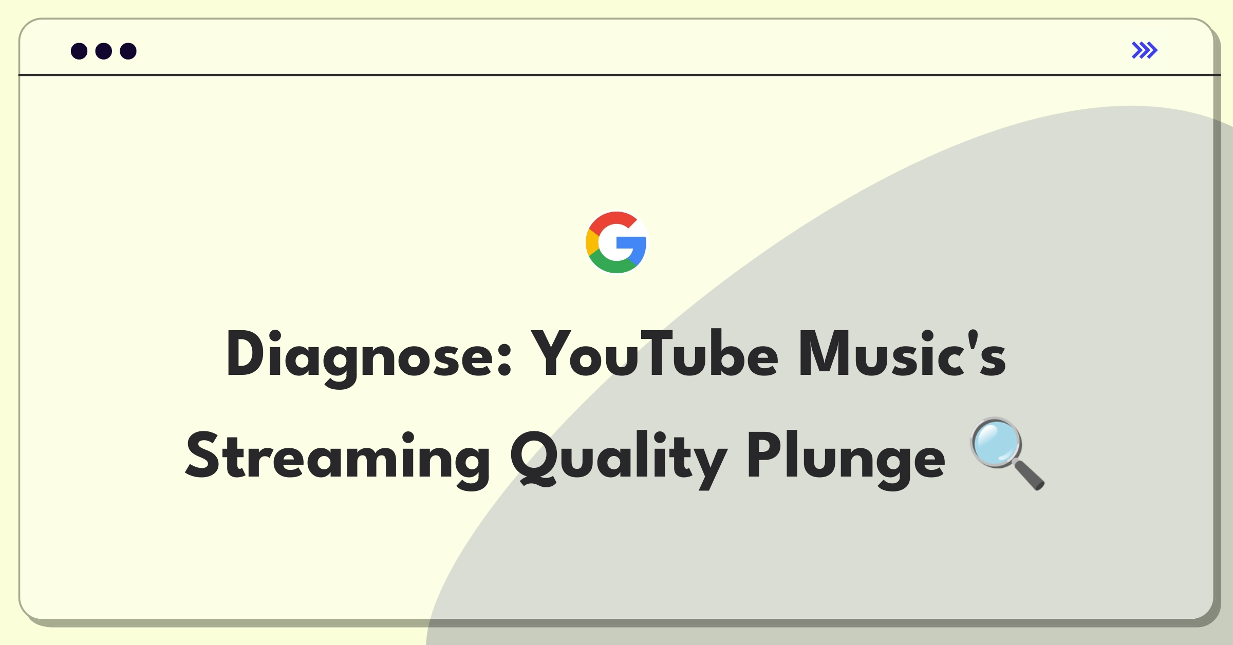 Product Management Root Cause Analysis Question: Investigating YouTube Music's sudden streaming quality decrease