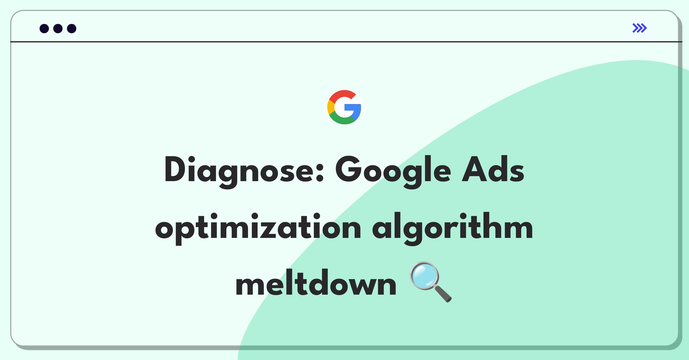 Product Management Root Cause Analysis Question: Investigating Google Ads campaign optimization failures