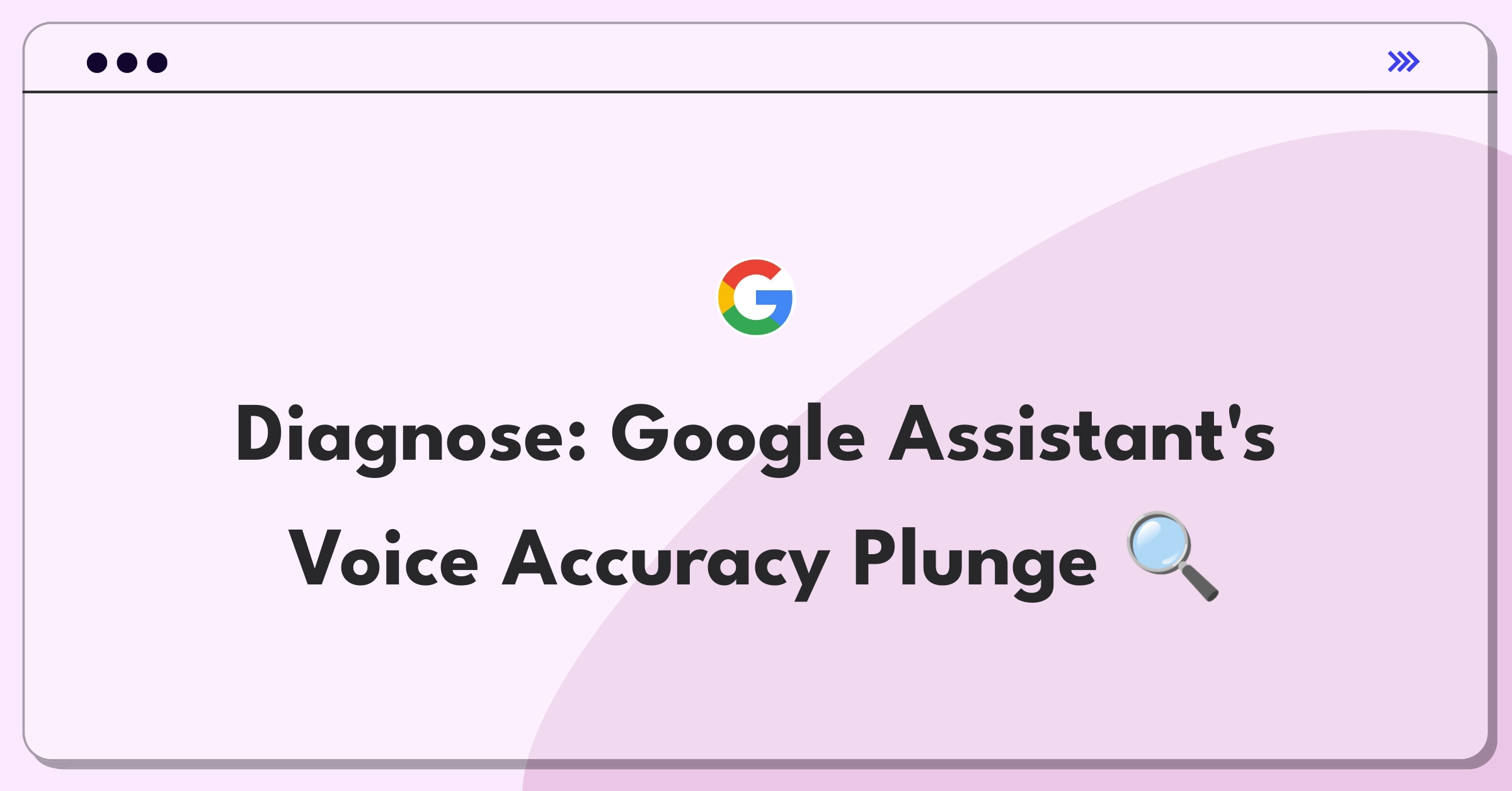 Product Management Root Cause Analysis Question: Investigating Google Assistant voice recognition accuracy decline