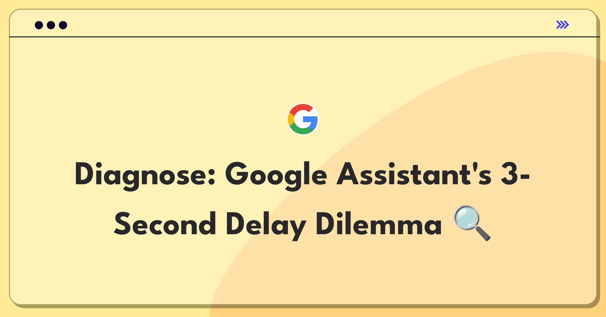 Product Management Root Cause Analysis Question: Investigating Google Assistant's increased response time