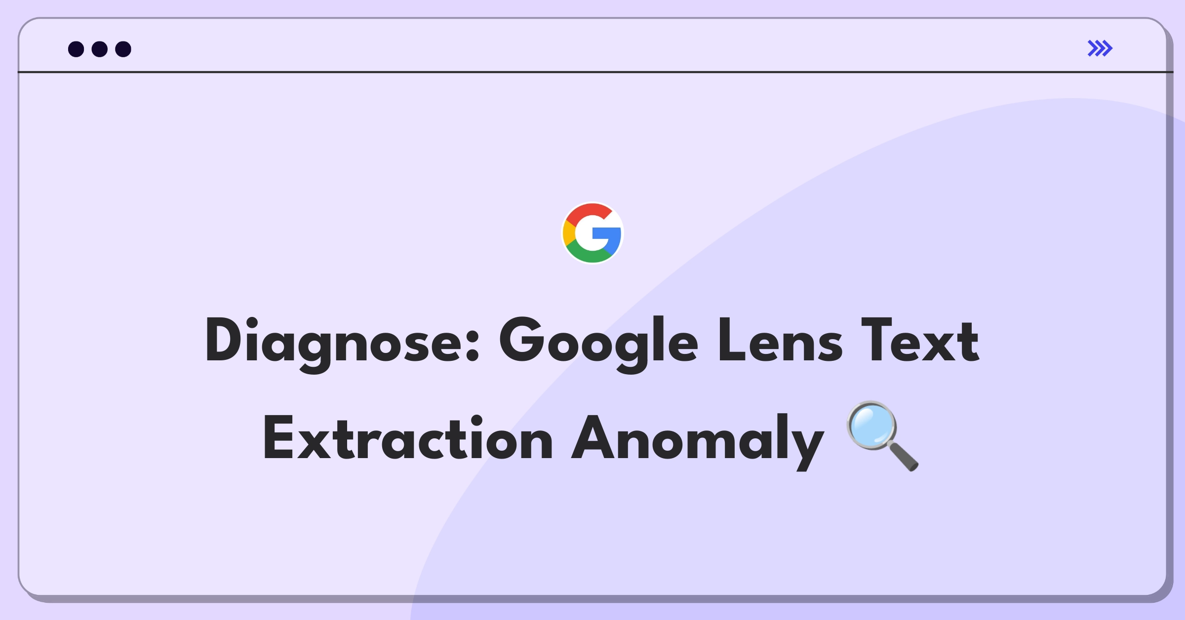 Product Management Root Cause Analysis Question: Investigating Google Lens text extraction failure causes