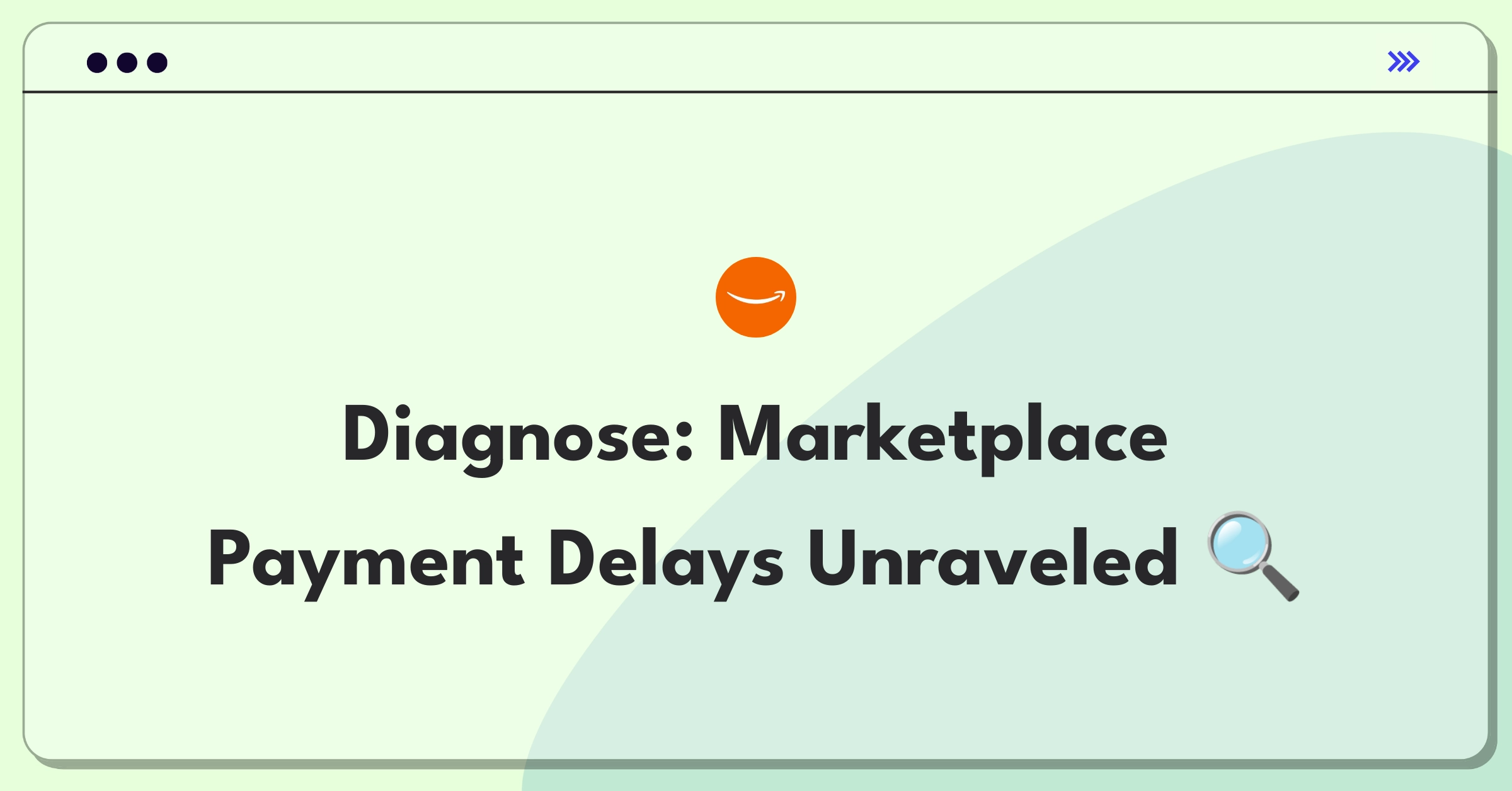 Product Management Root Cause Analysis Question: Investigating marketplace payment processing delays and their impact