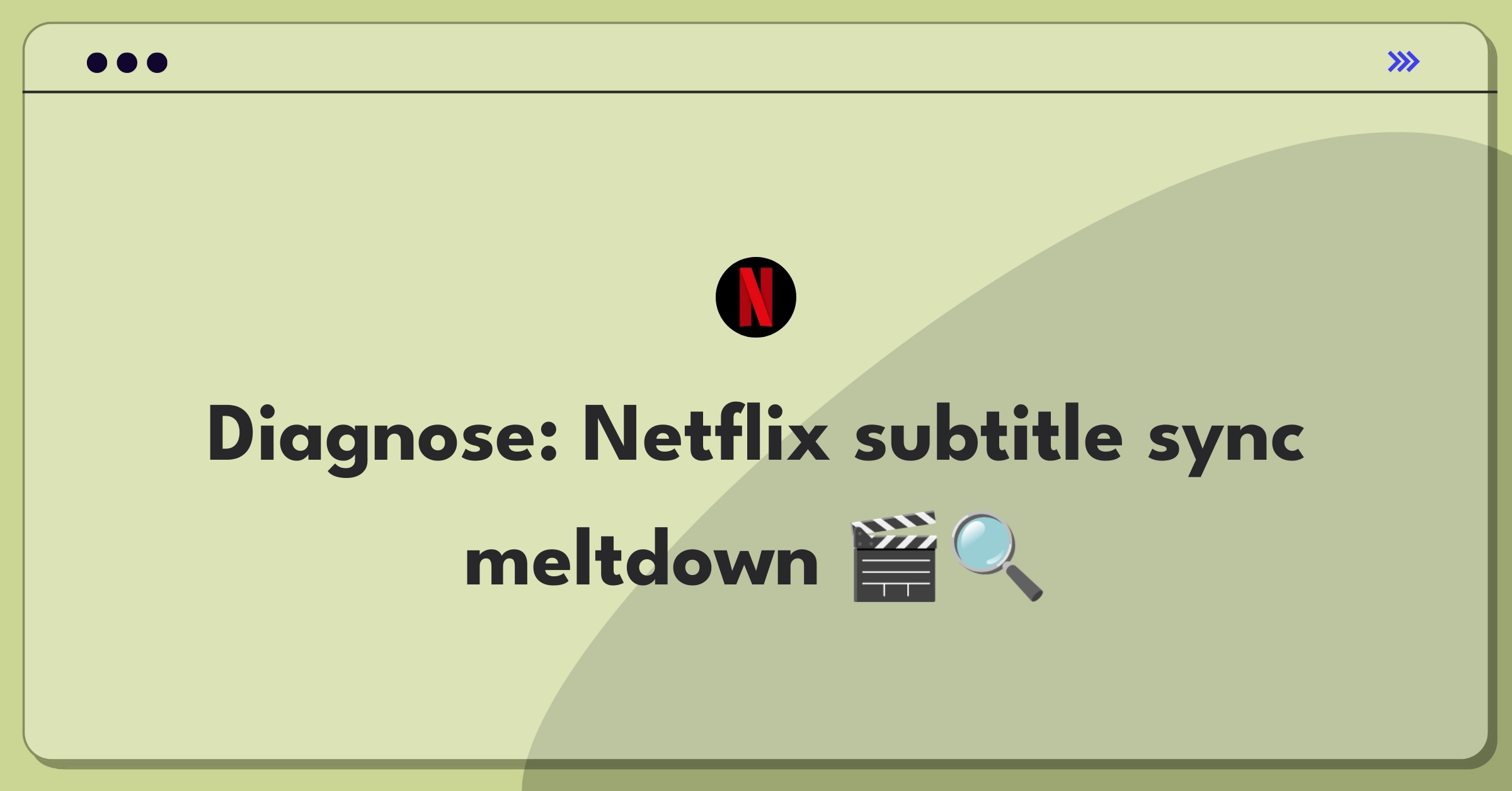 Product Management Root Cause Analysis Question: Investigating Netflix Originals subtitle synchronization failure