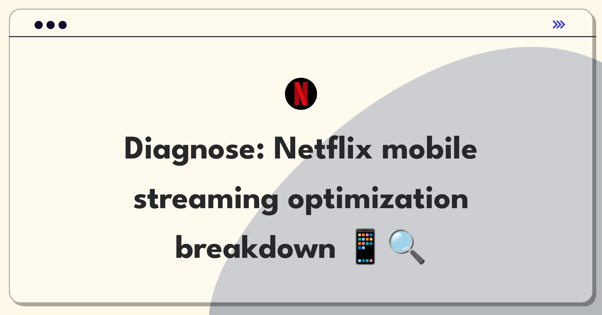 Product Management Root Cause Analysis Question: Investigating Netflix mobile data usage optimization failure