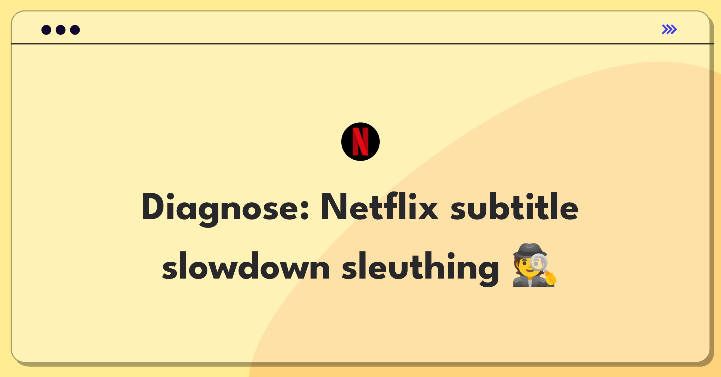 Product Management Root Cause Analysis Question: Investigating Netflix subtitle load time increase