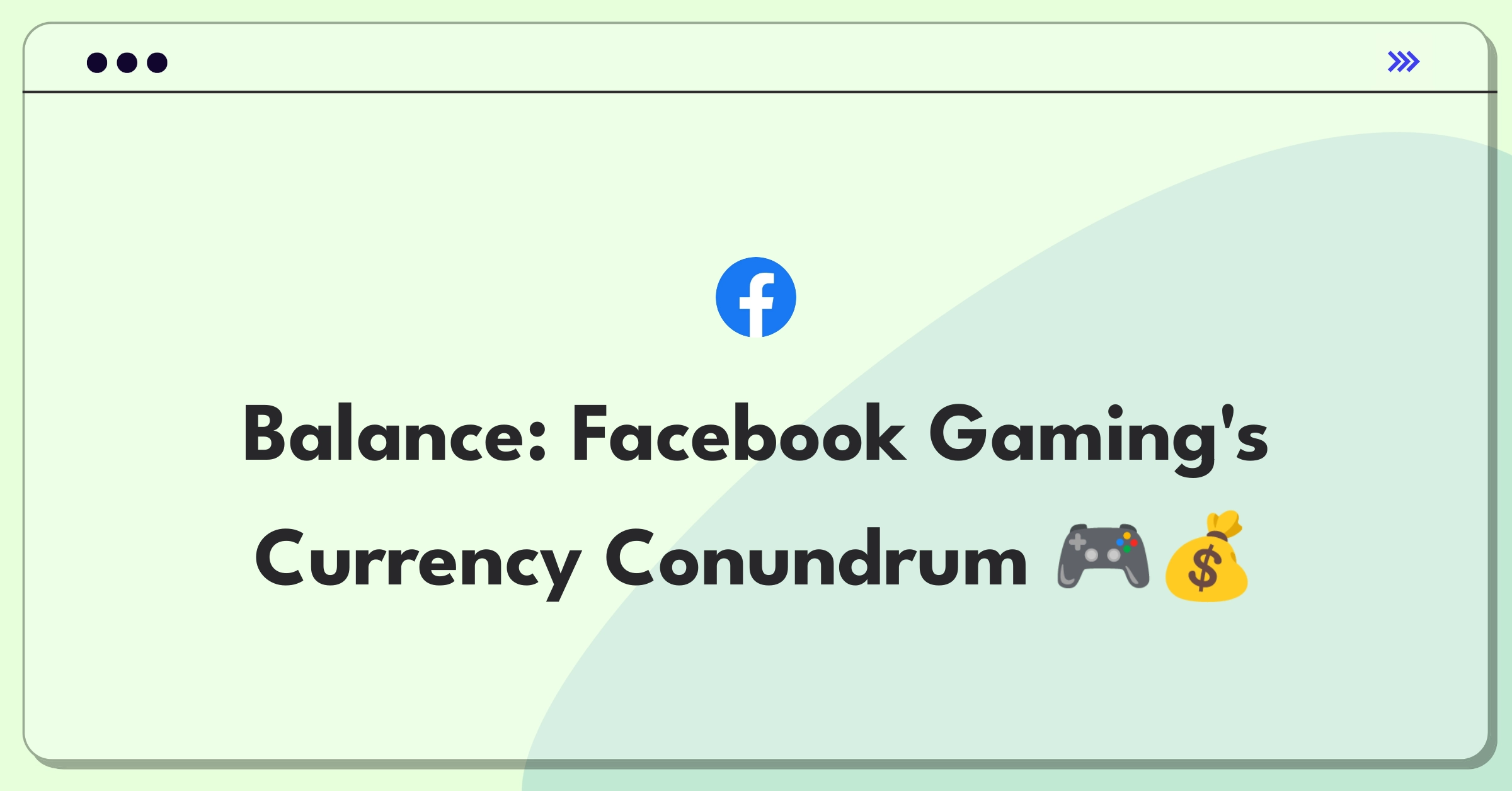 Product Management Trade-Off Question: Universal vs. separate in-game currencies for Facebook Gaming platform